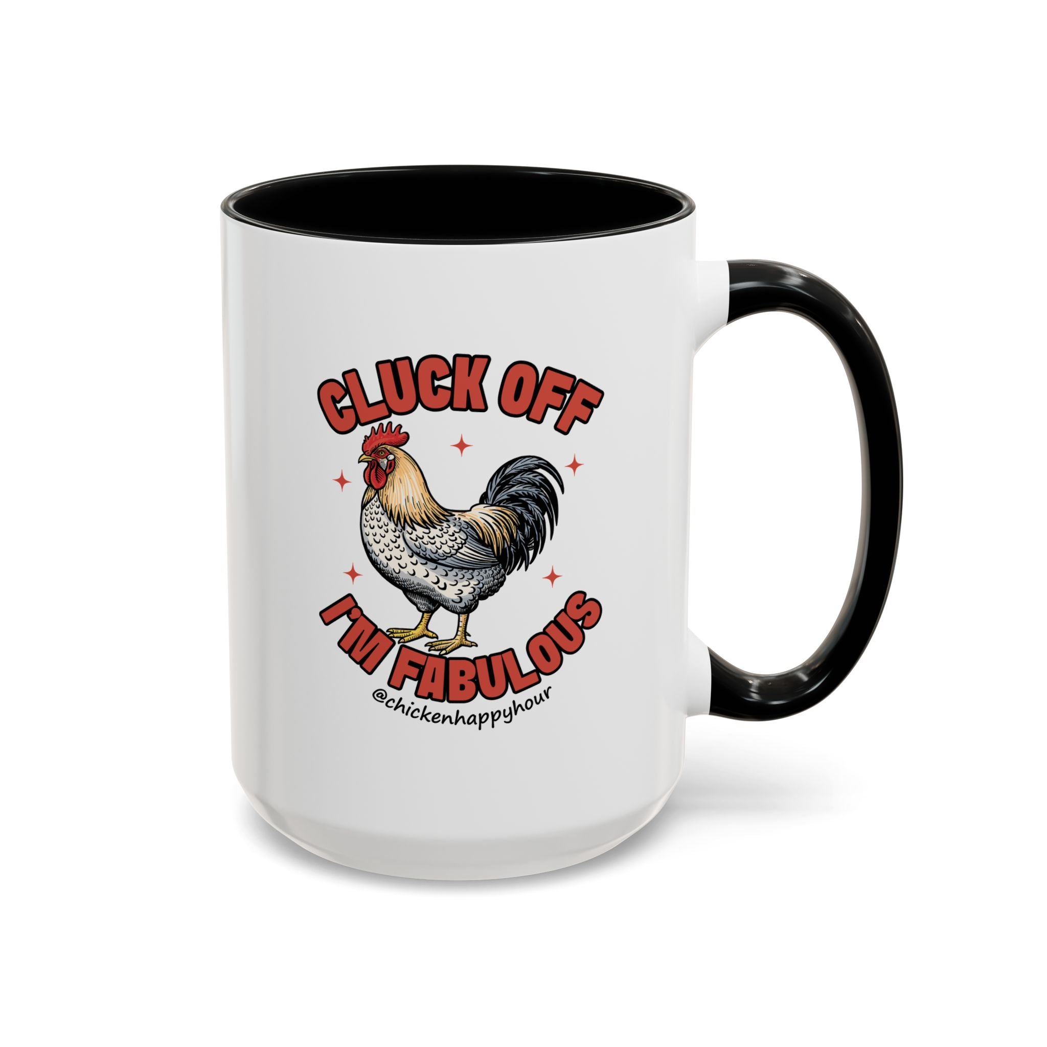 Cluck Off… I’m Fabulous Coffee Mug