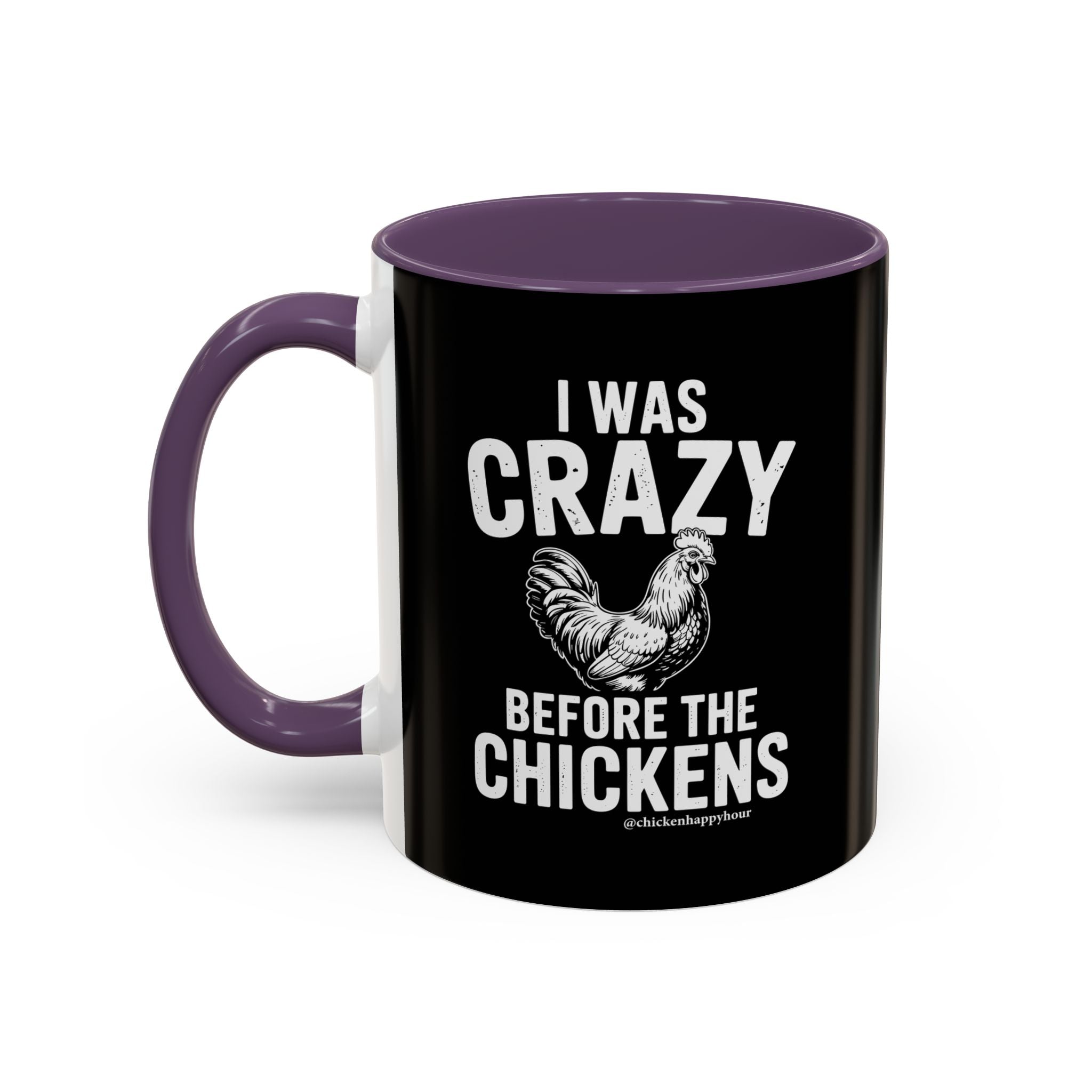 I WAS CRAZY BEFORE THE CHICKENS Coffee Mug