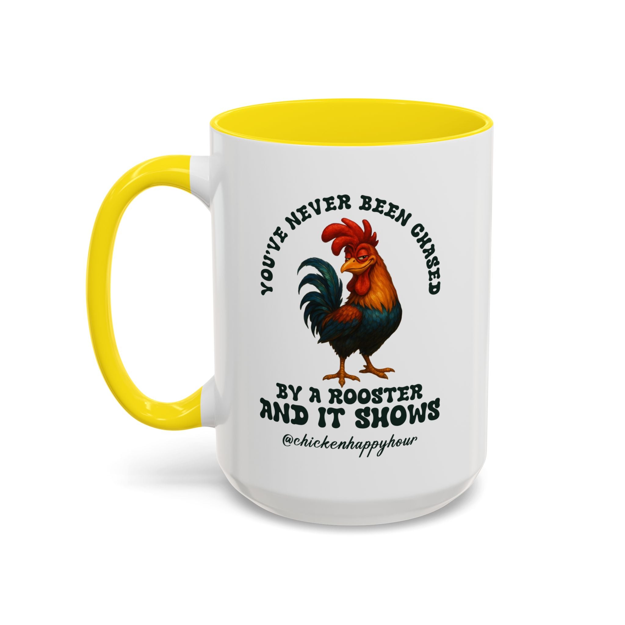 You’ve Never Been Chased by a Rooster Coffee Mug