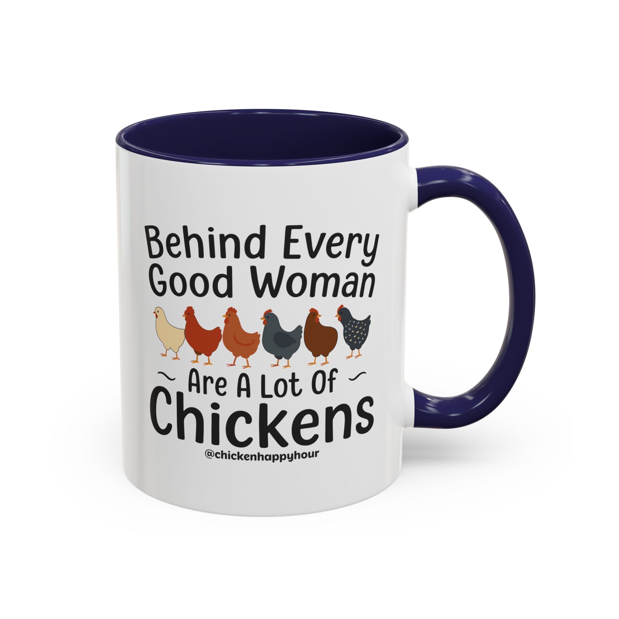 Behind Every Good Woman Are a Lot of Chickens Coffee Mug