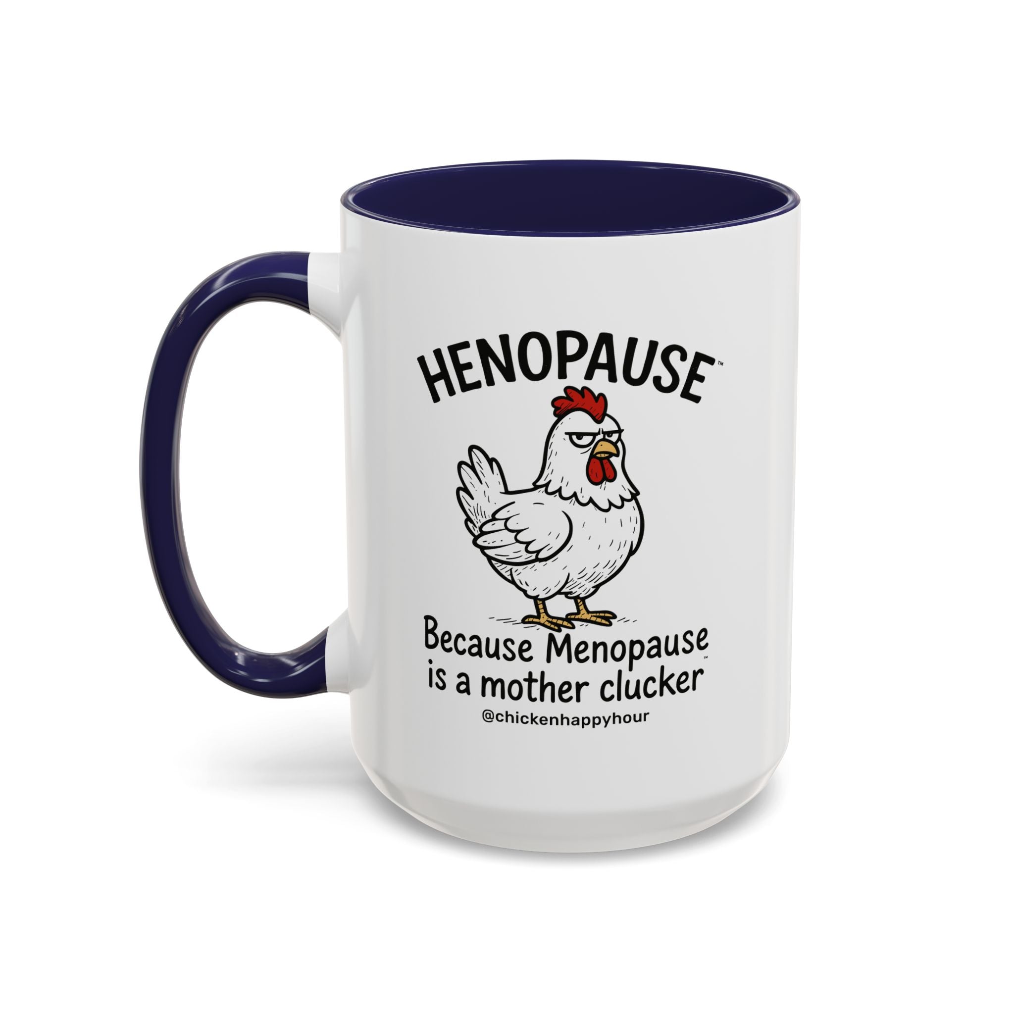 Henopause™ Because Coffee Mug