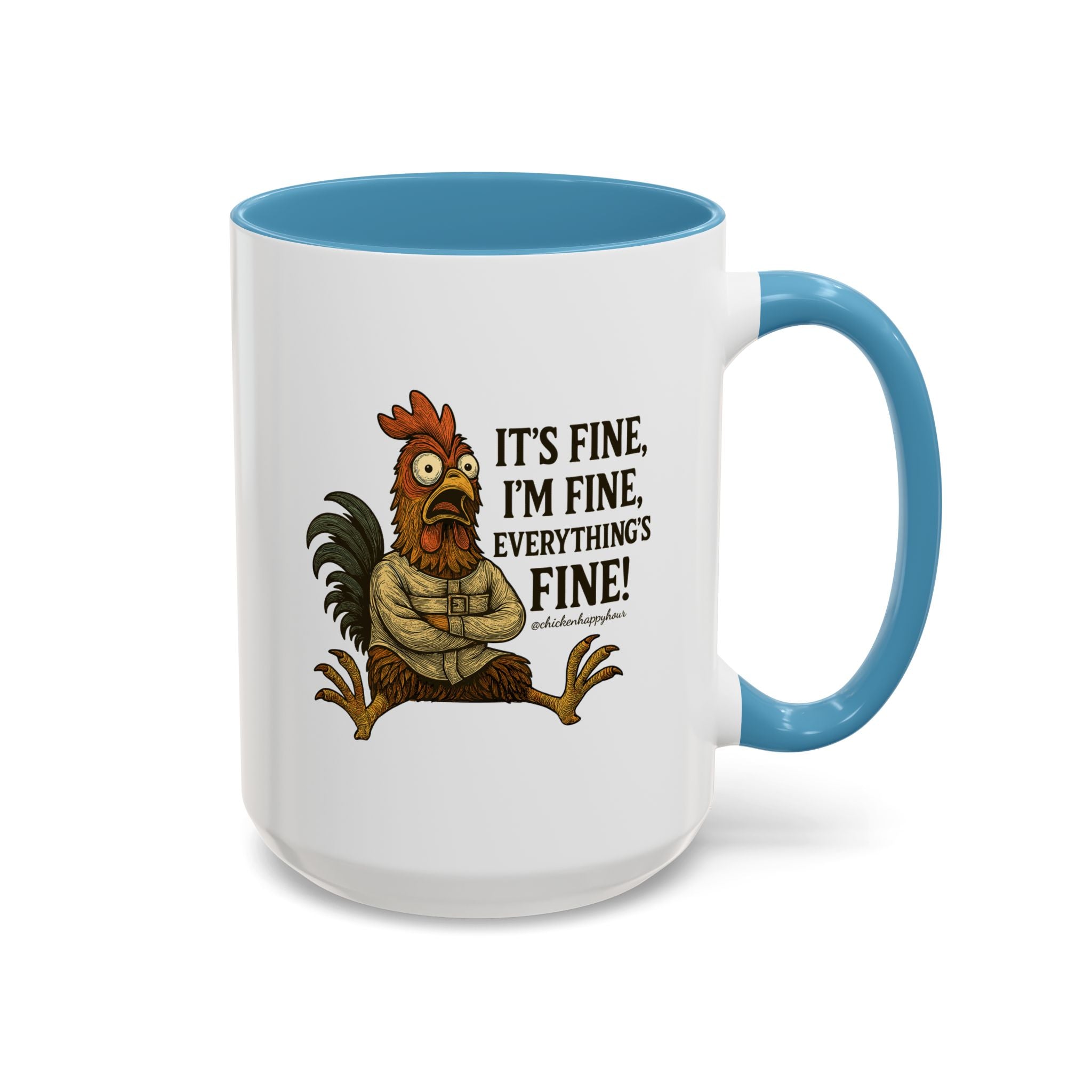 It's Fine, I'm Fine, Everything's Fine! Coffee Mug