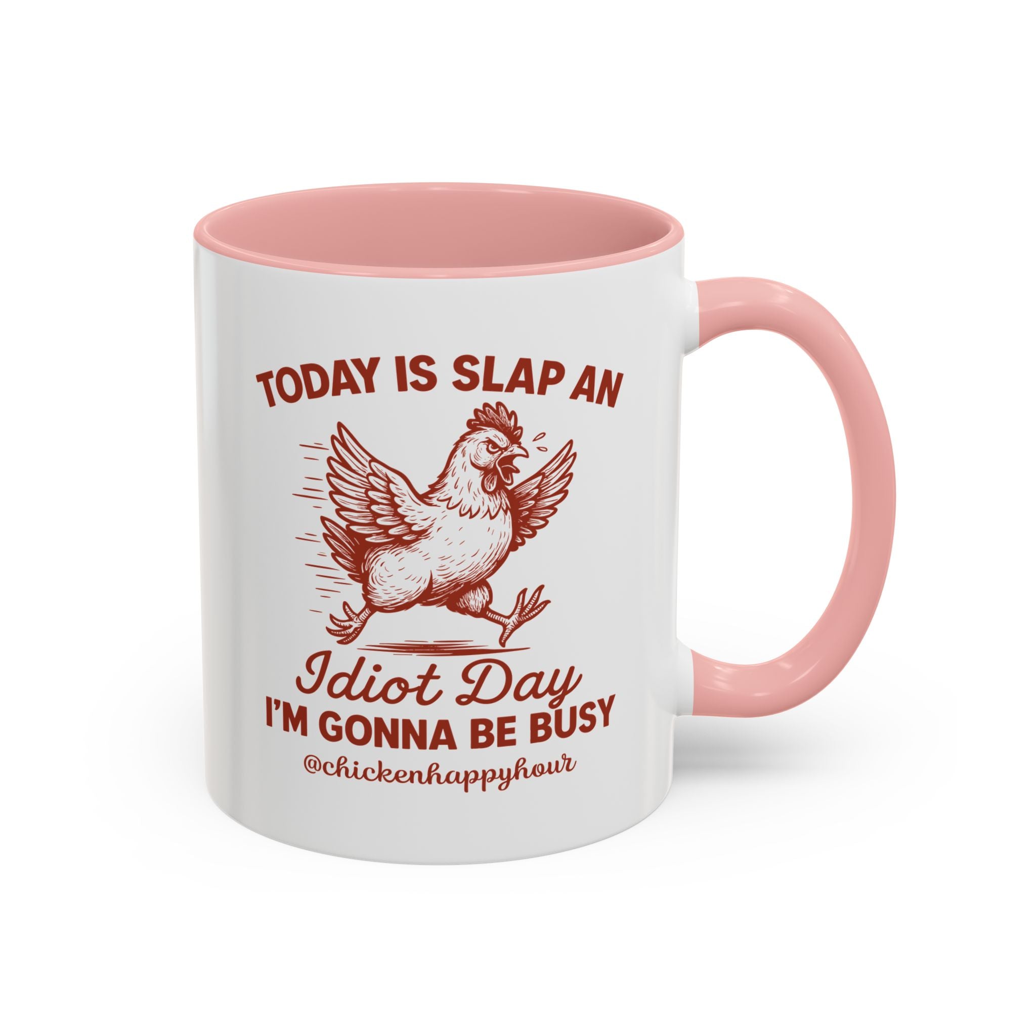 Today Is Slap An Idiot Day I’m Gonna Be Busy Coffee Mug