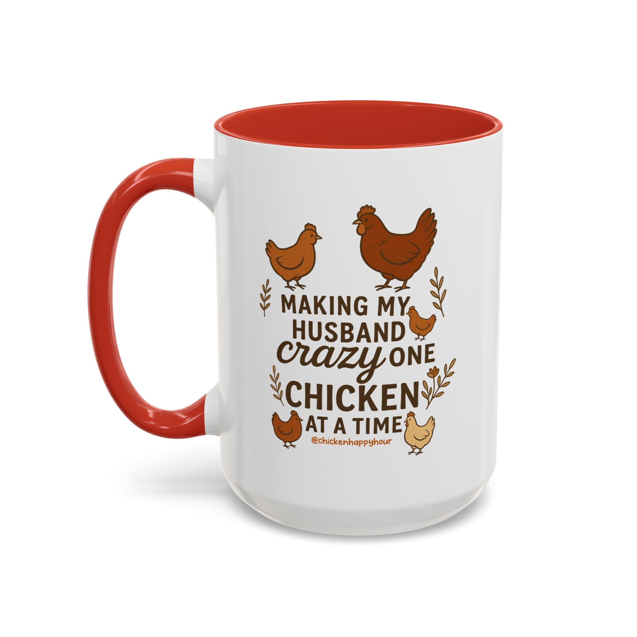 Making My Husband Crazy One Chicken at a Time Coffee Mug