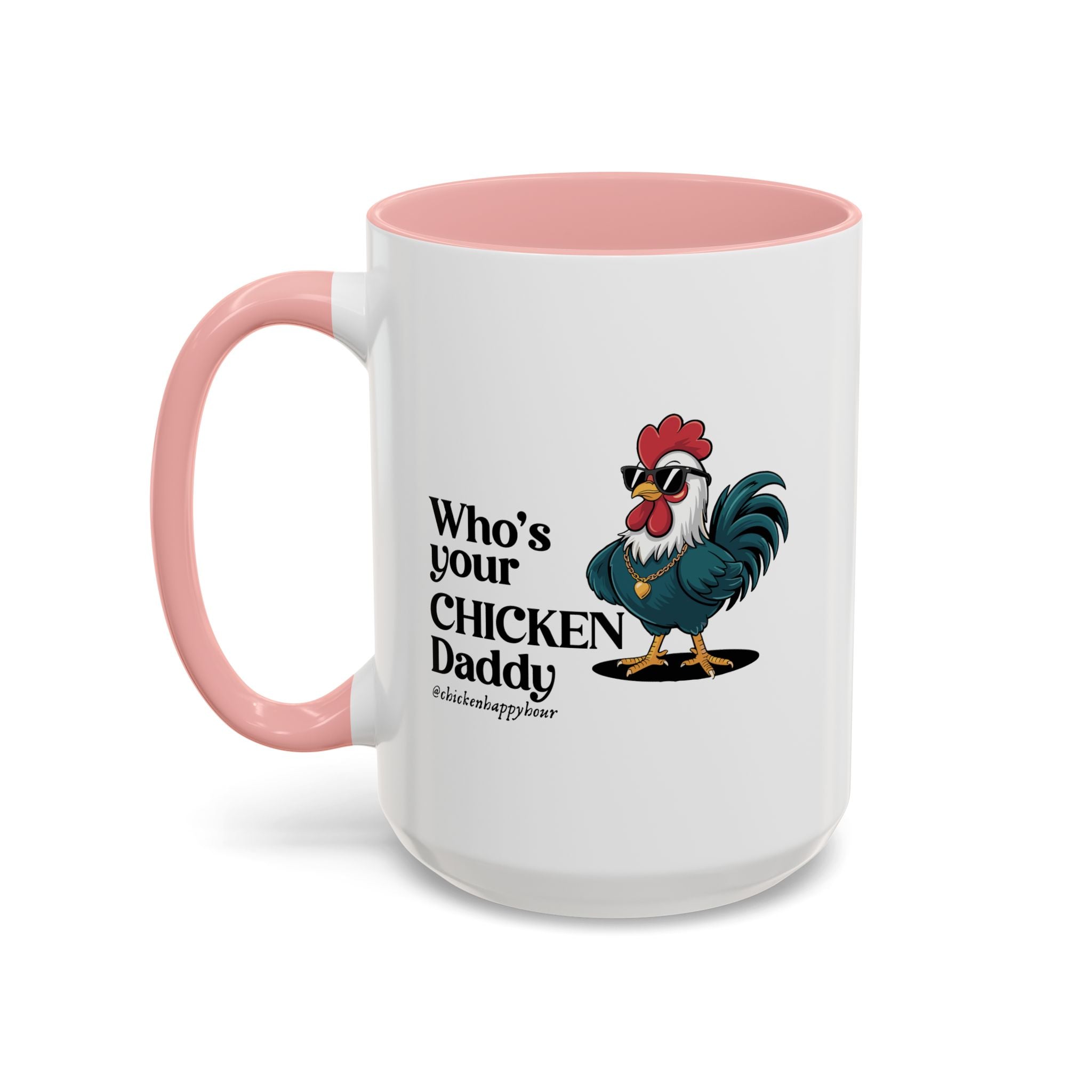 Who’s your Chicken Daddy Coffee Mug