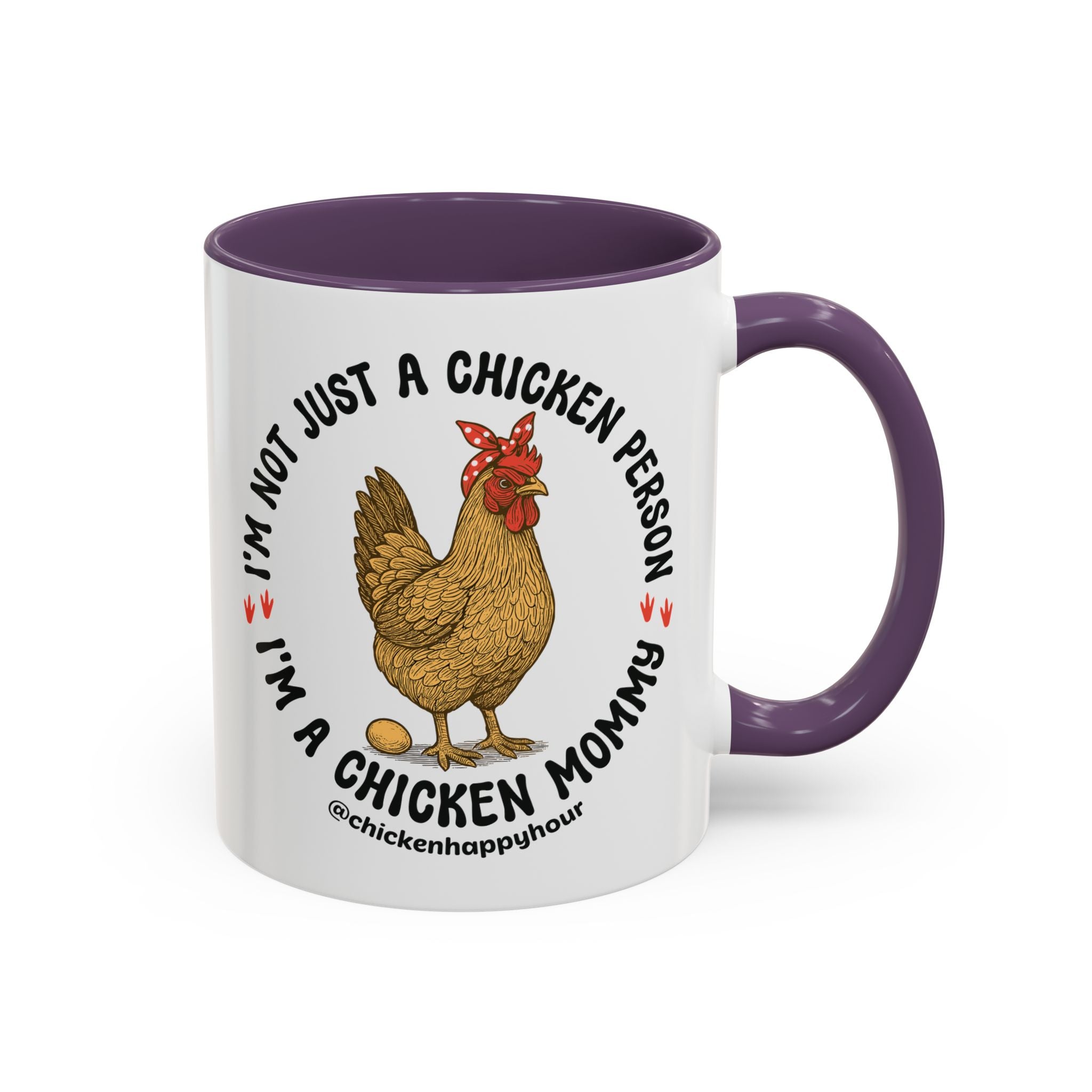 I'm Not Just a Chicken Person, I'm a Chicken Mommy Coffee Mug