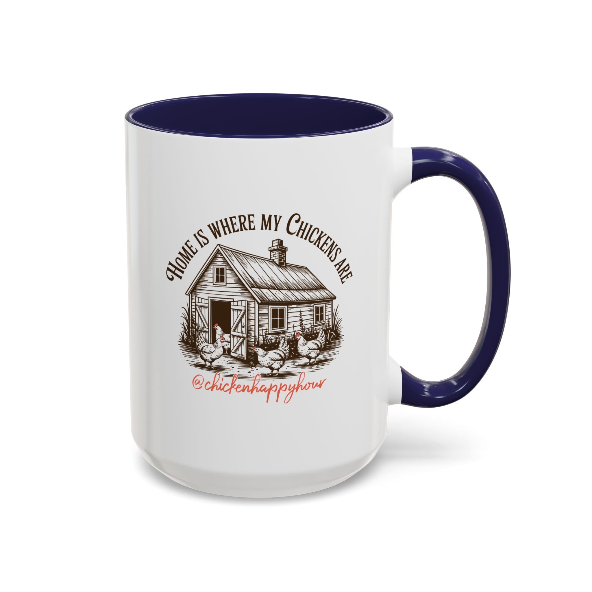 Home Is Where My Chickens Are Coffee Mug
