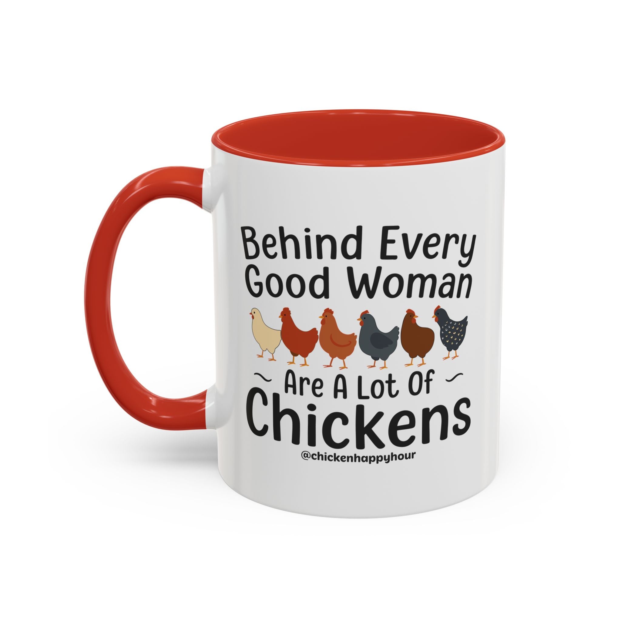 Behind Every Good Woman Are a Lot of Chickens Coffee Mug