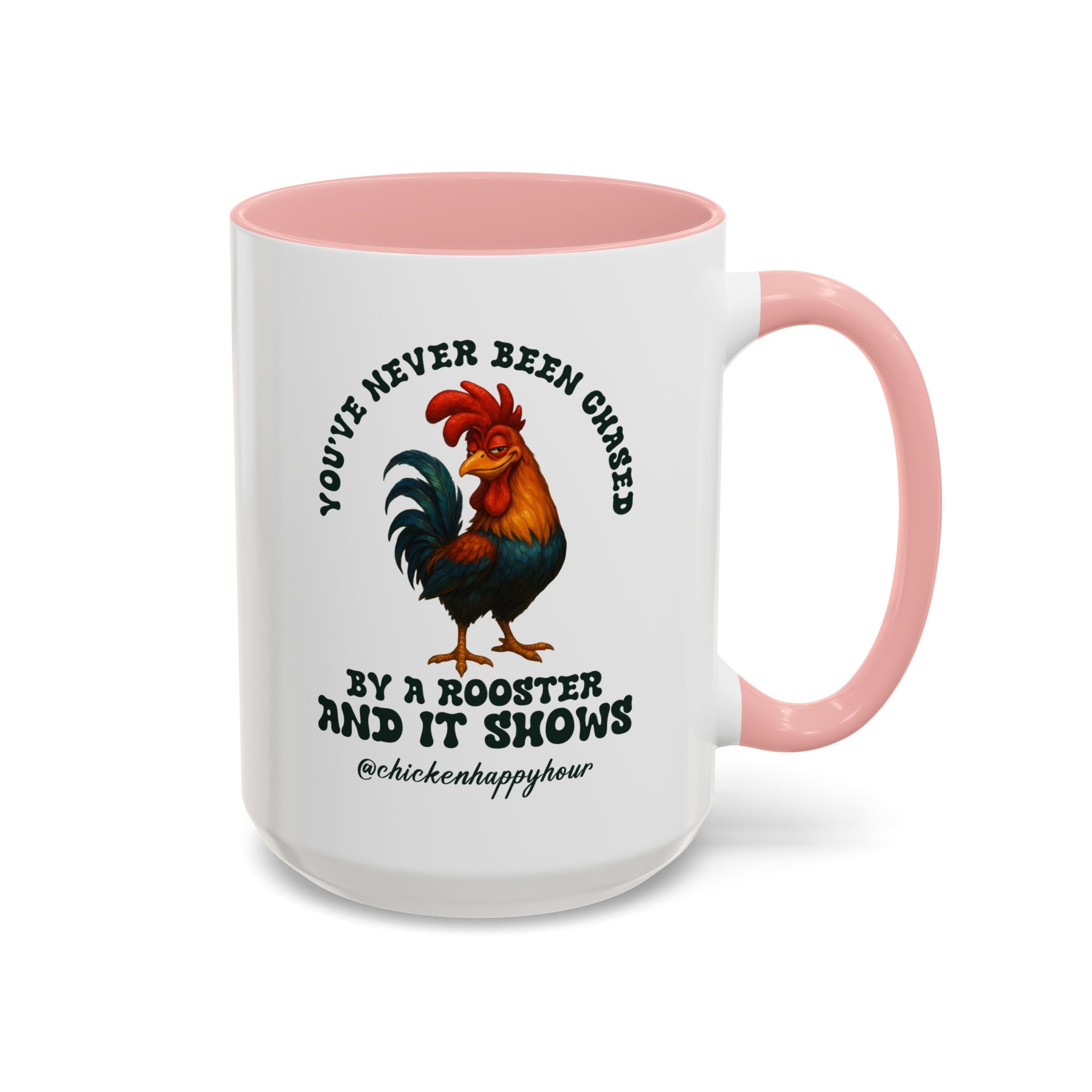 You’ve Never Been Chased by a Rooster Coffee Mug