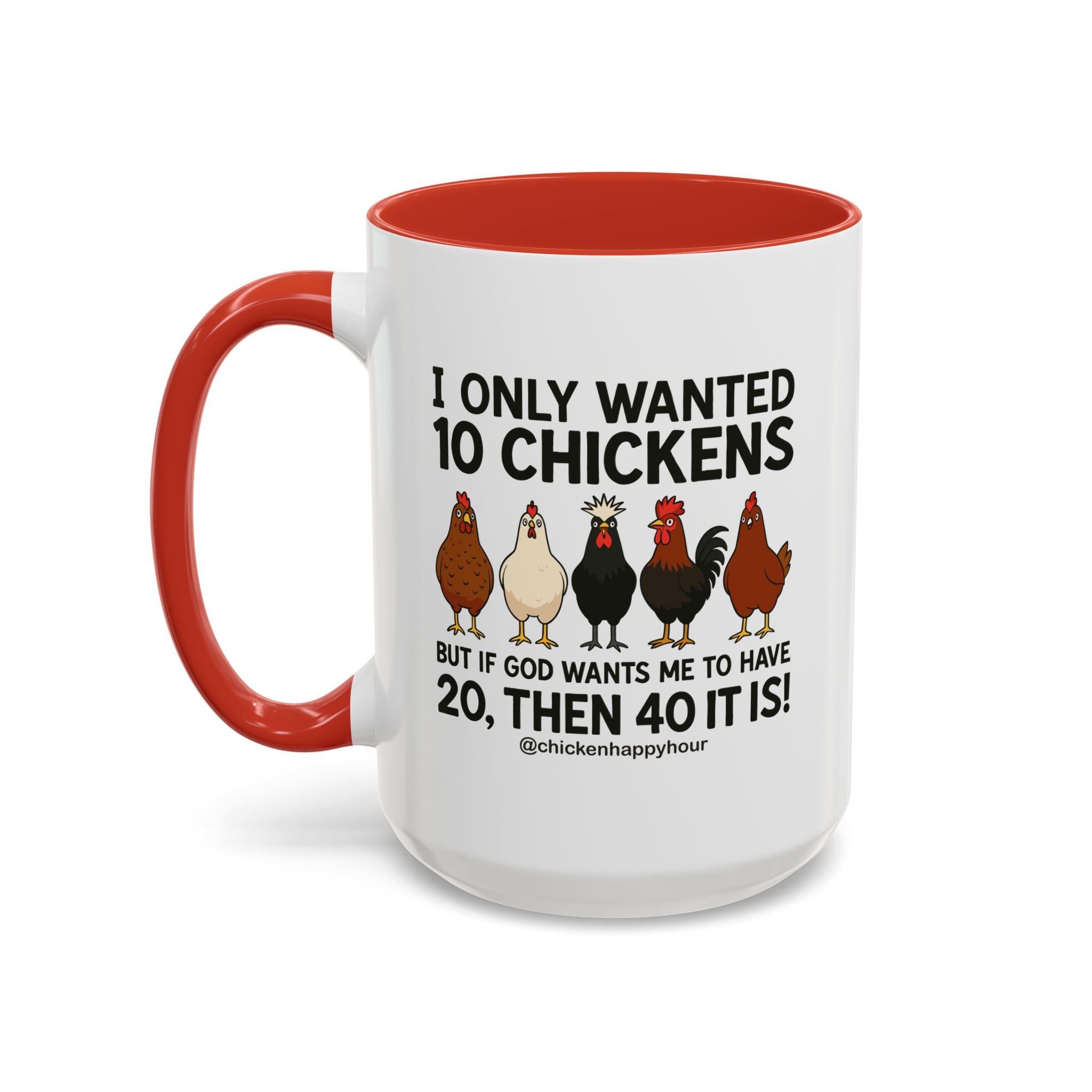 I Only Wanted 10 Chickens Coffee Mug