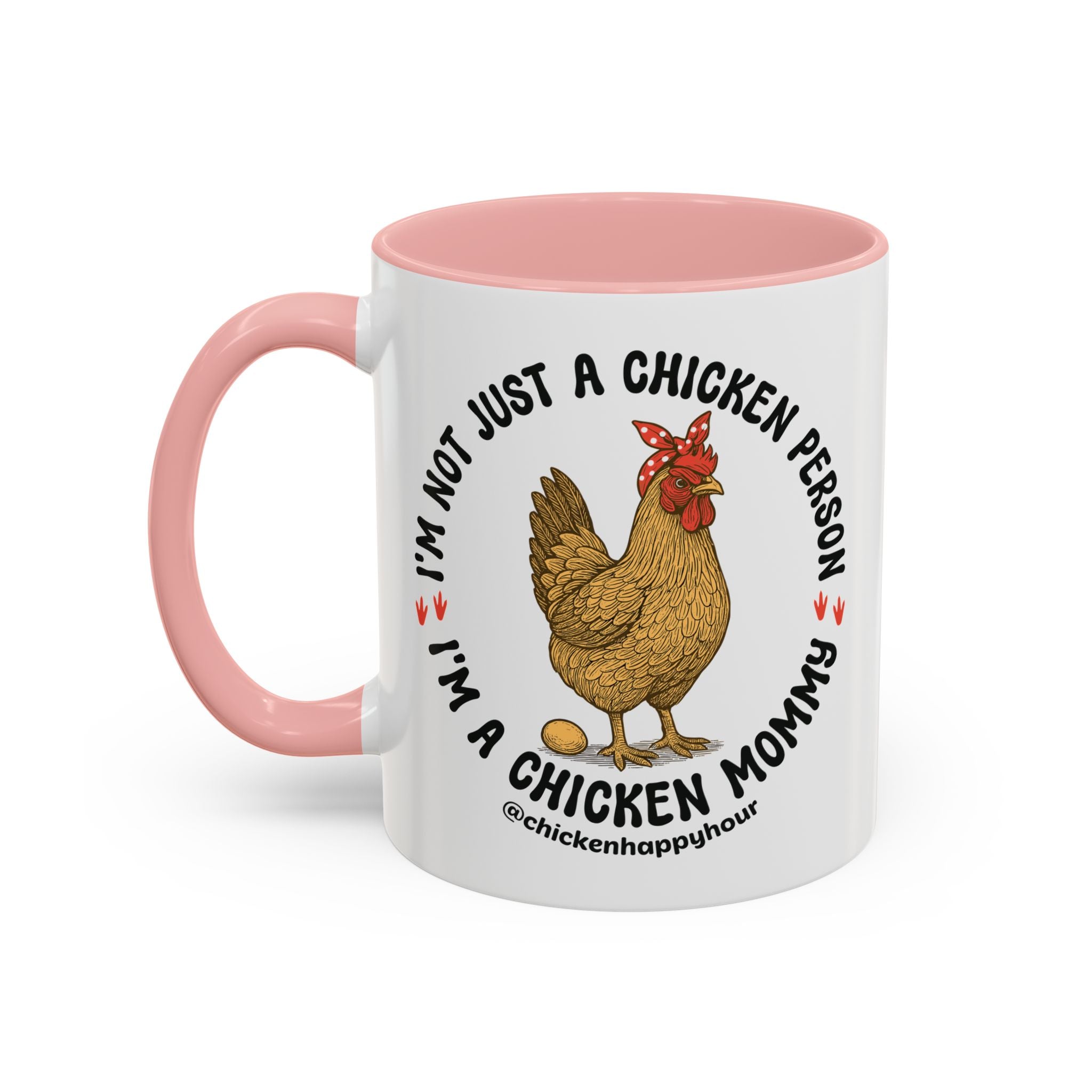 I'm Not Just a Chicken Person, I'm a Chicken Mommy Coffee Mug