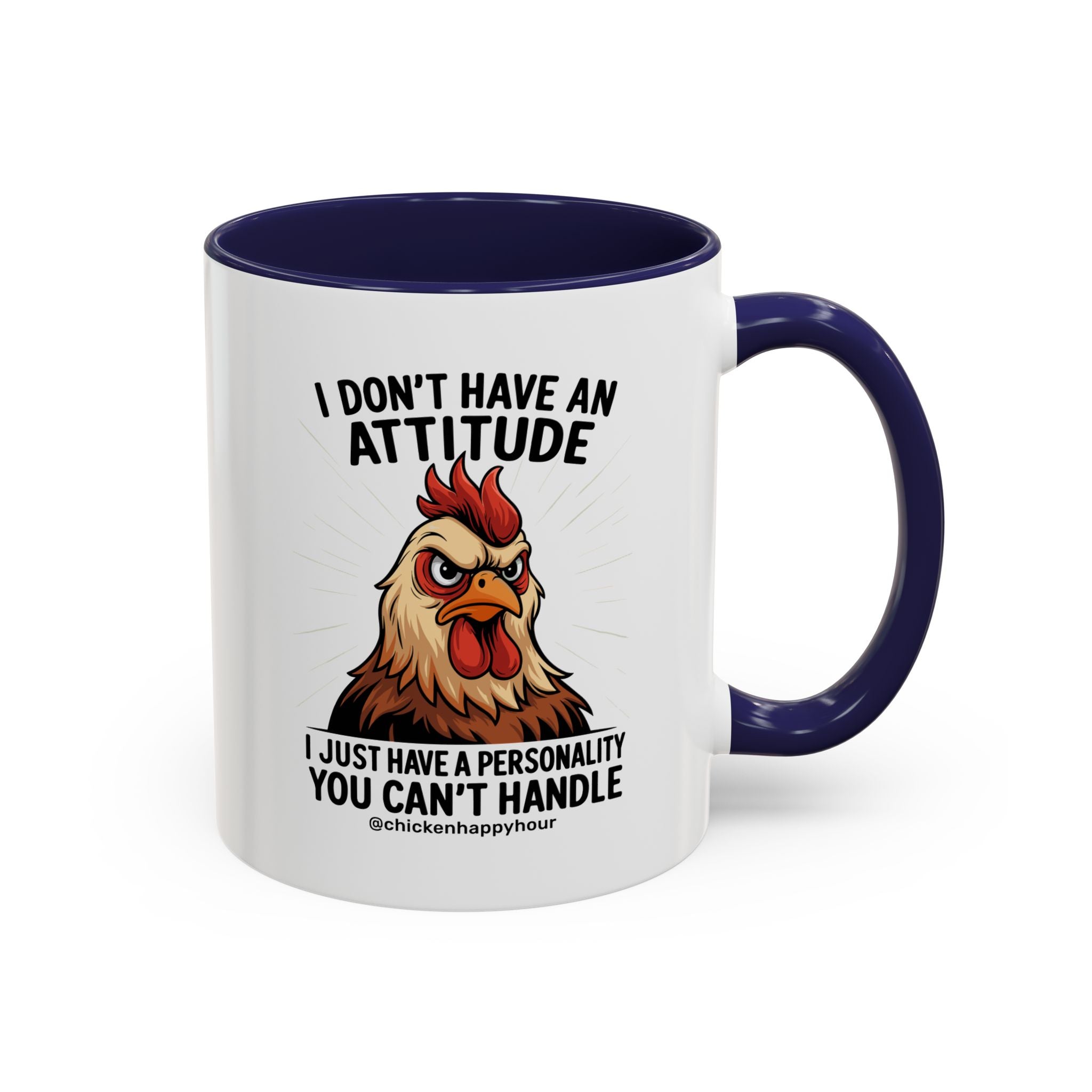 I Don't Have An Attitude Coffee Mug