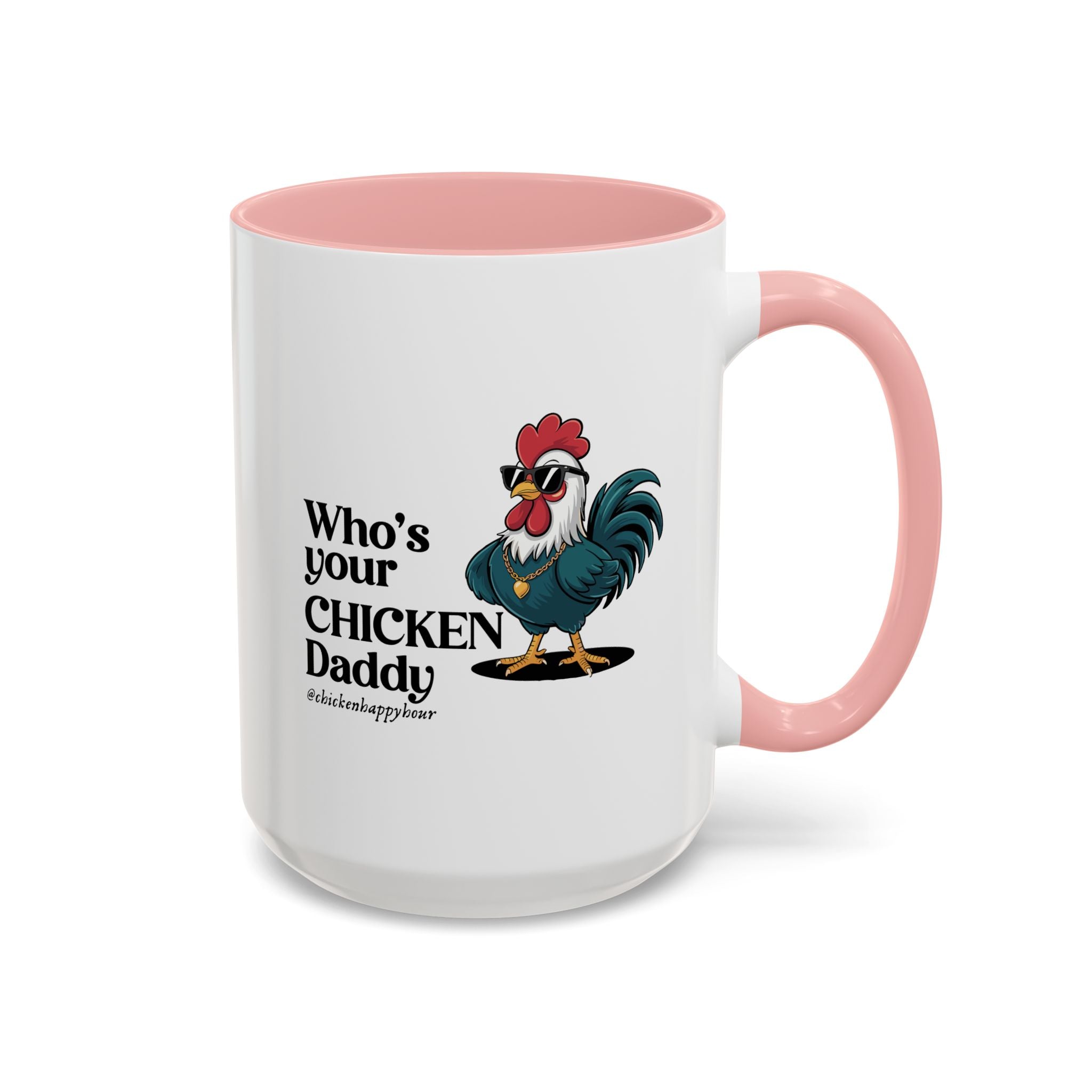 Who’s your Chicken Daddy Coffee Mug