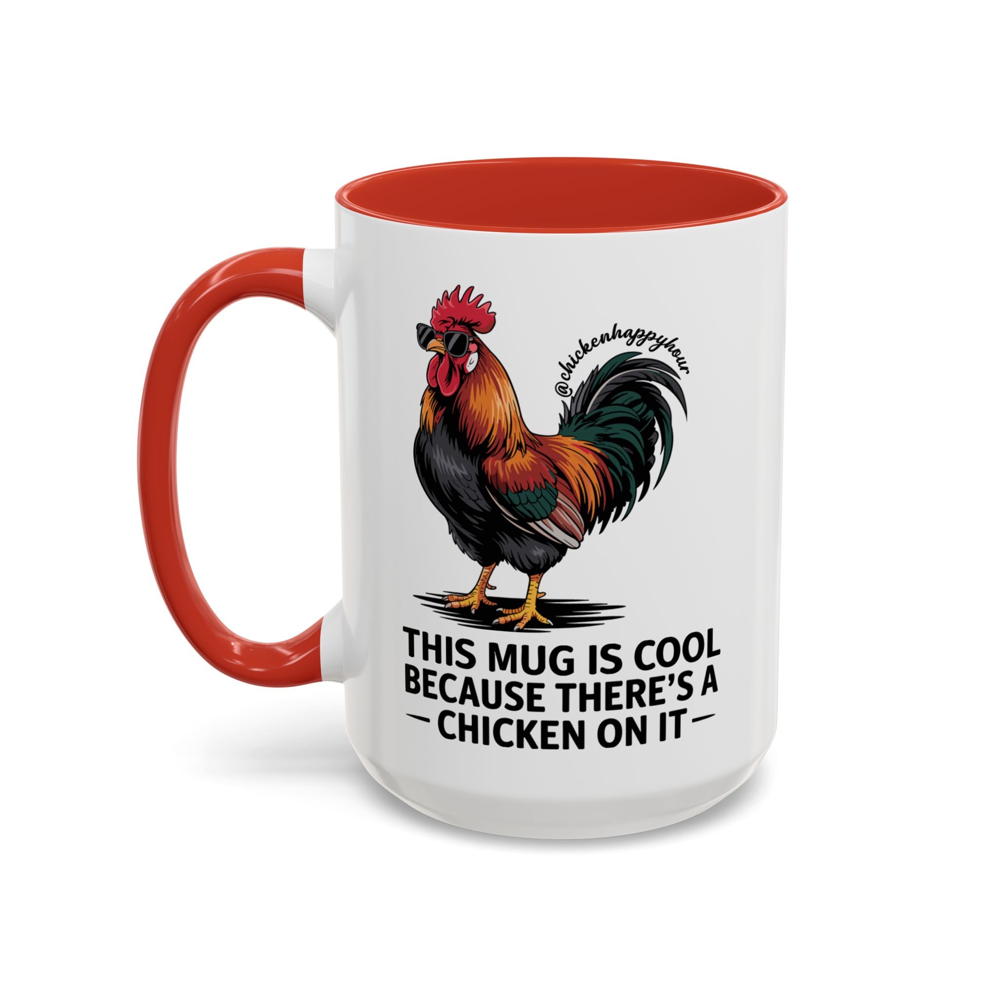 This Mug is Cool Because There’s a Chicken on It Coffee Mug