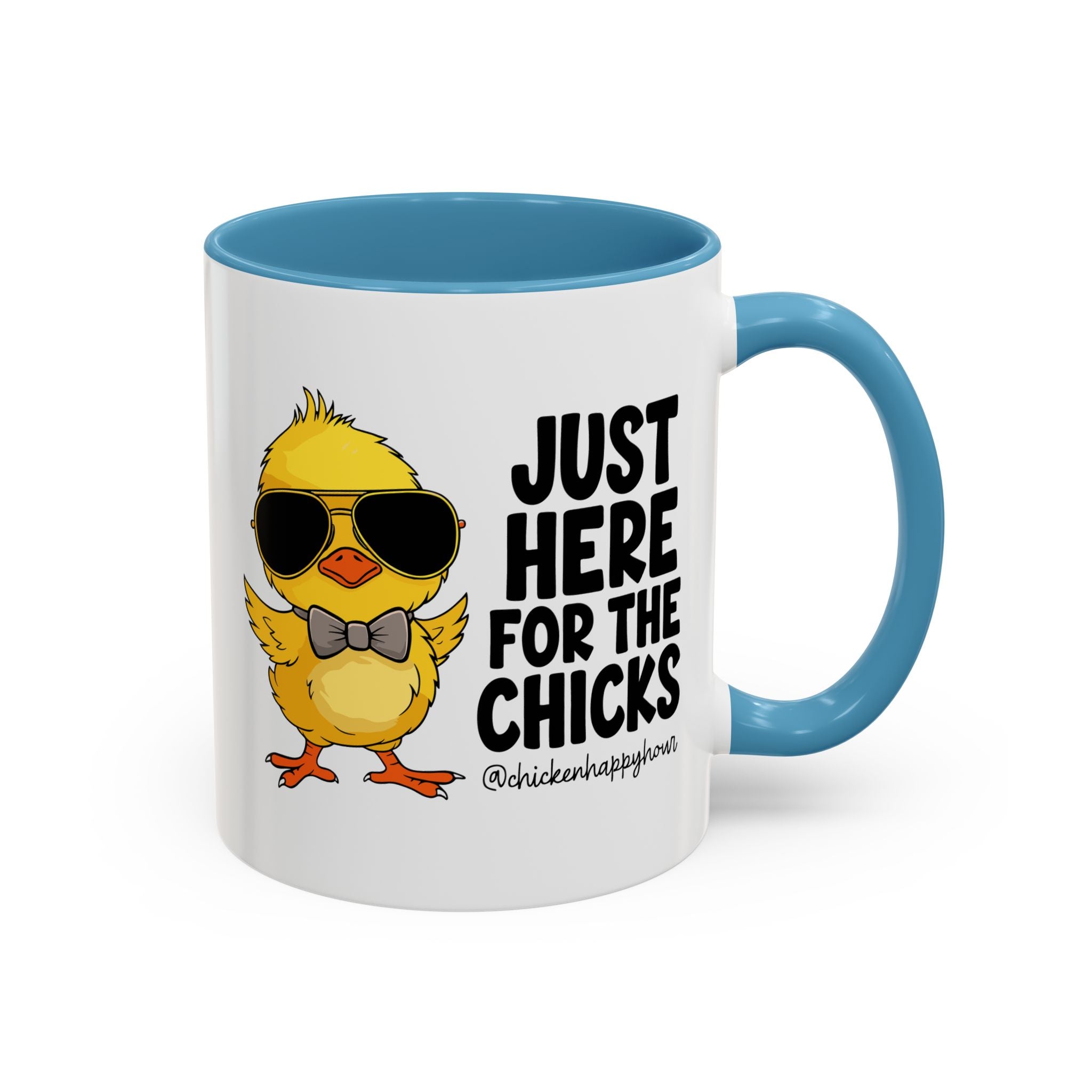 Just Here for The Chicks Coffee Mug