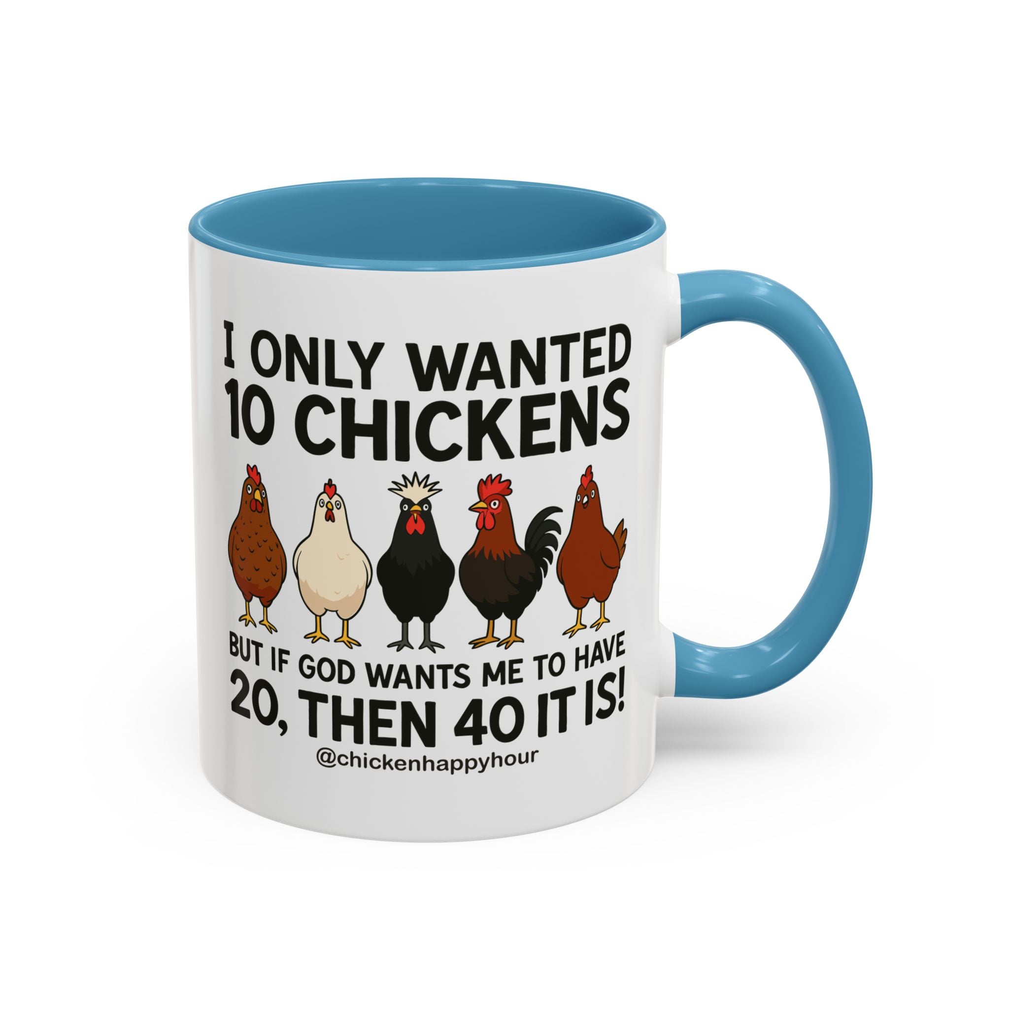 I Only Wanted 10 Chickens Coffee Mug