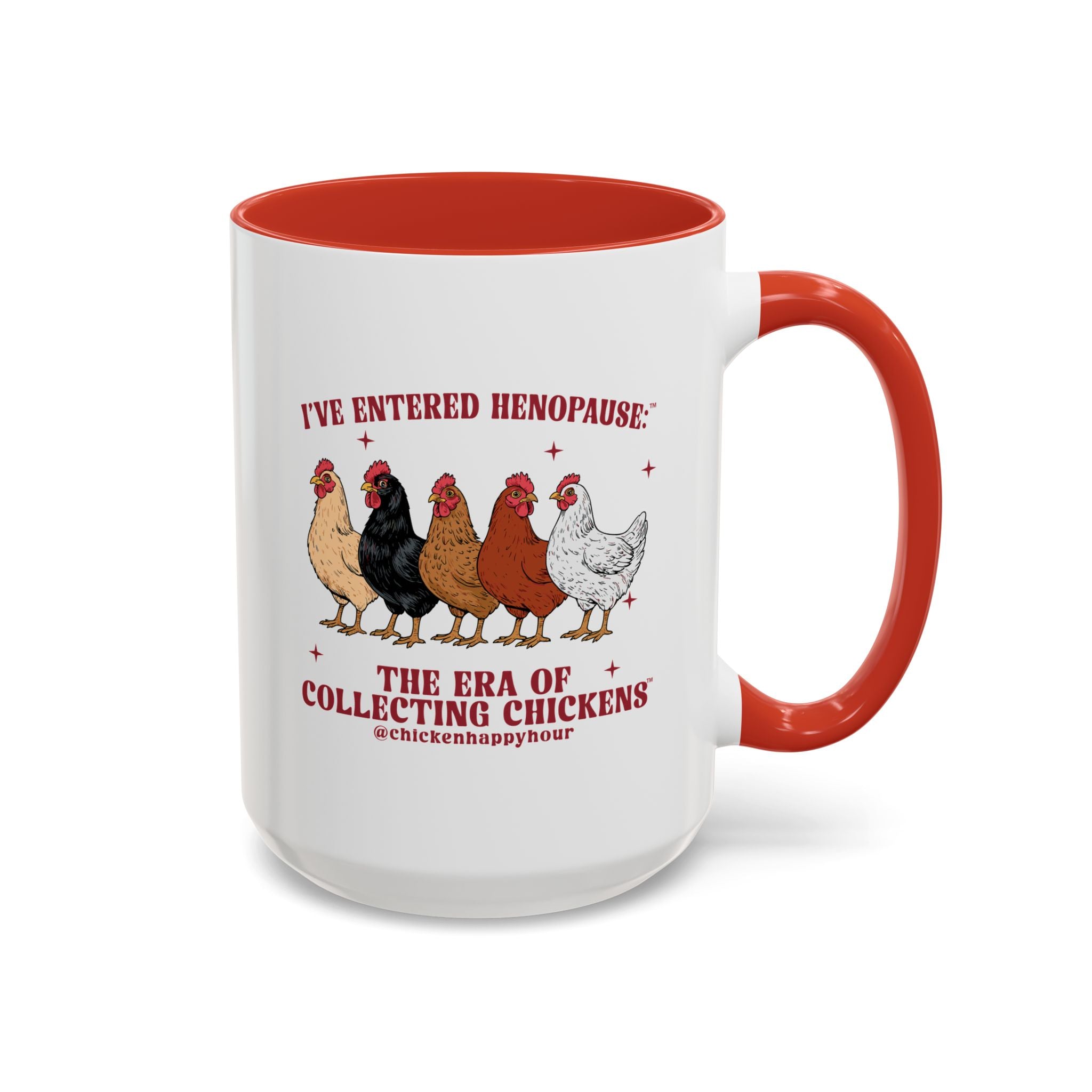 I’ve Entered Henopause™ Coffee Mug