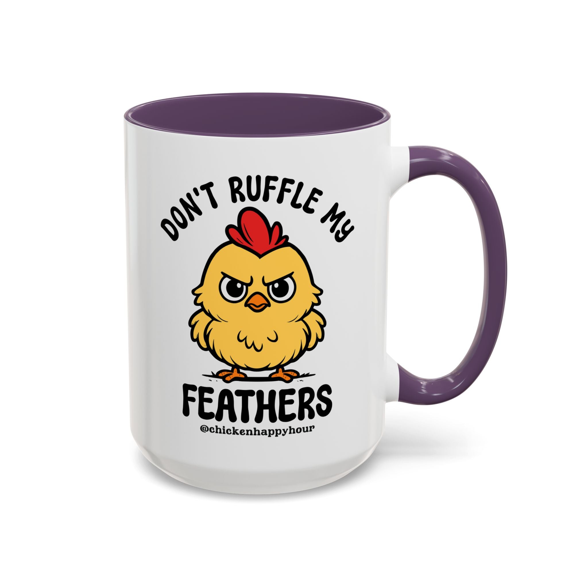Don't Ruffle My Feathers Coffee Mug