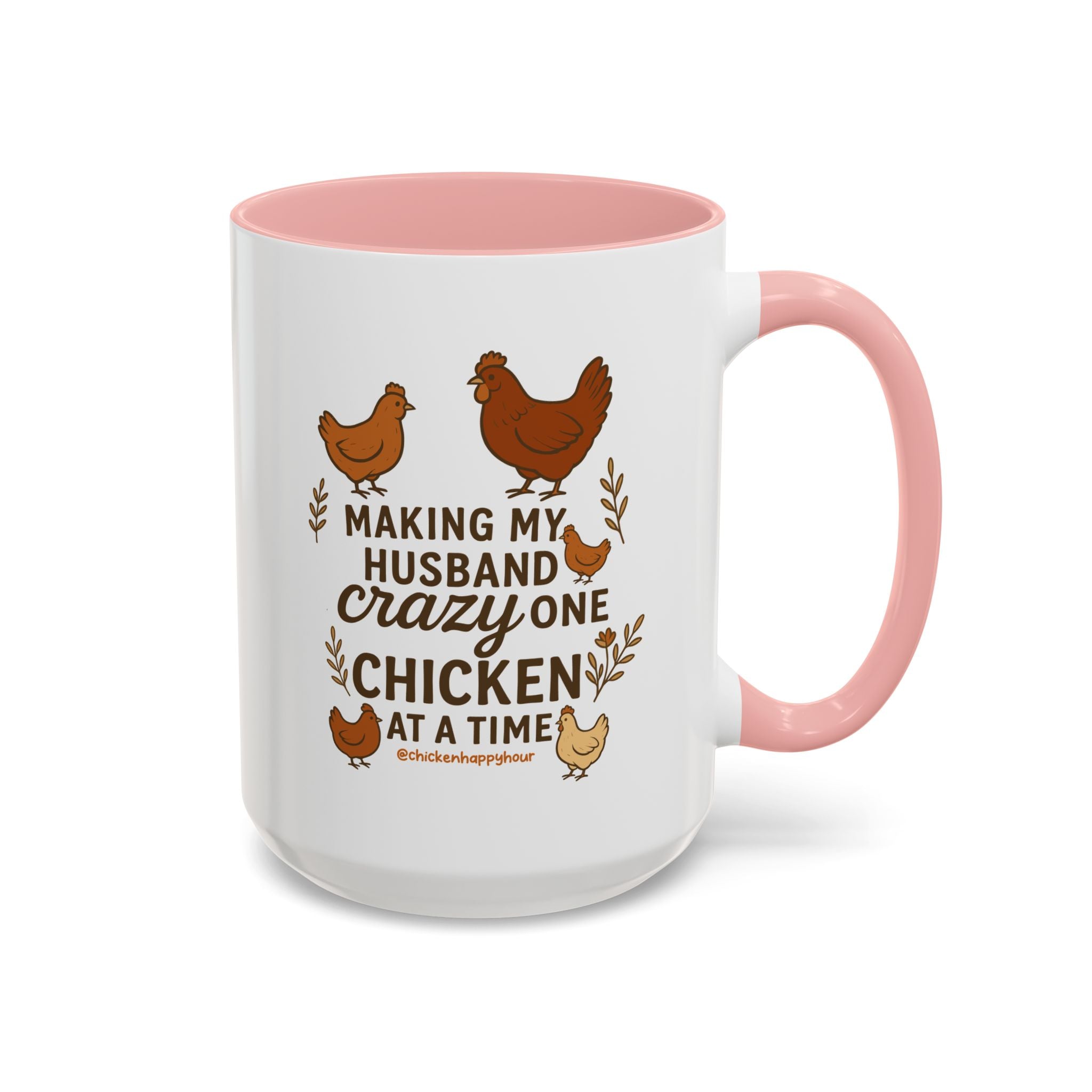 Making My Husband Crazy One Chicken at a Time Coffee Mug