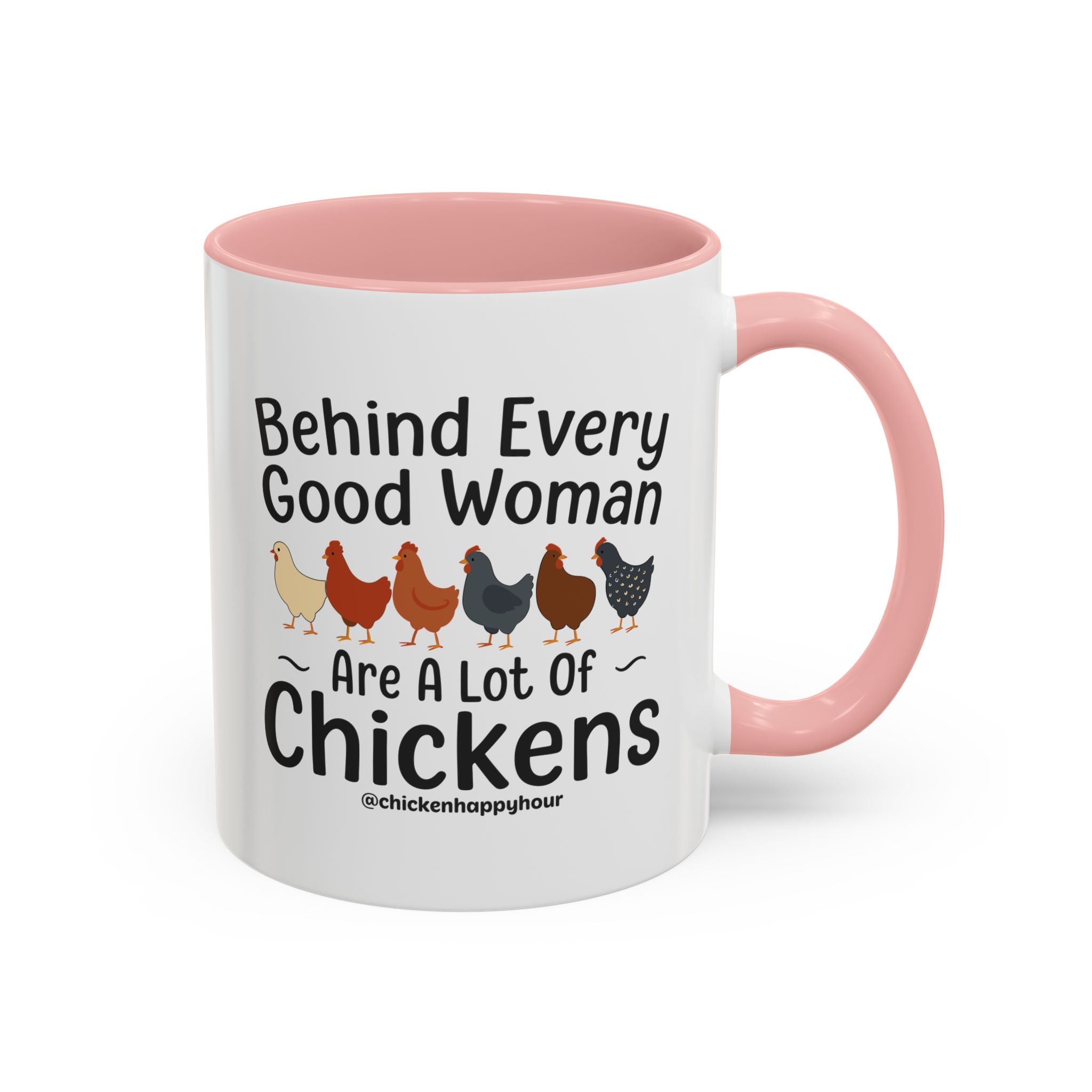 Behind Every Good Woman Are a Lot of Chickens Coffee Mug