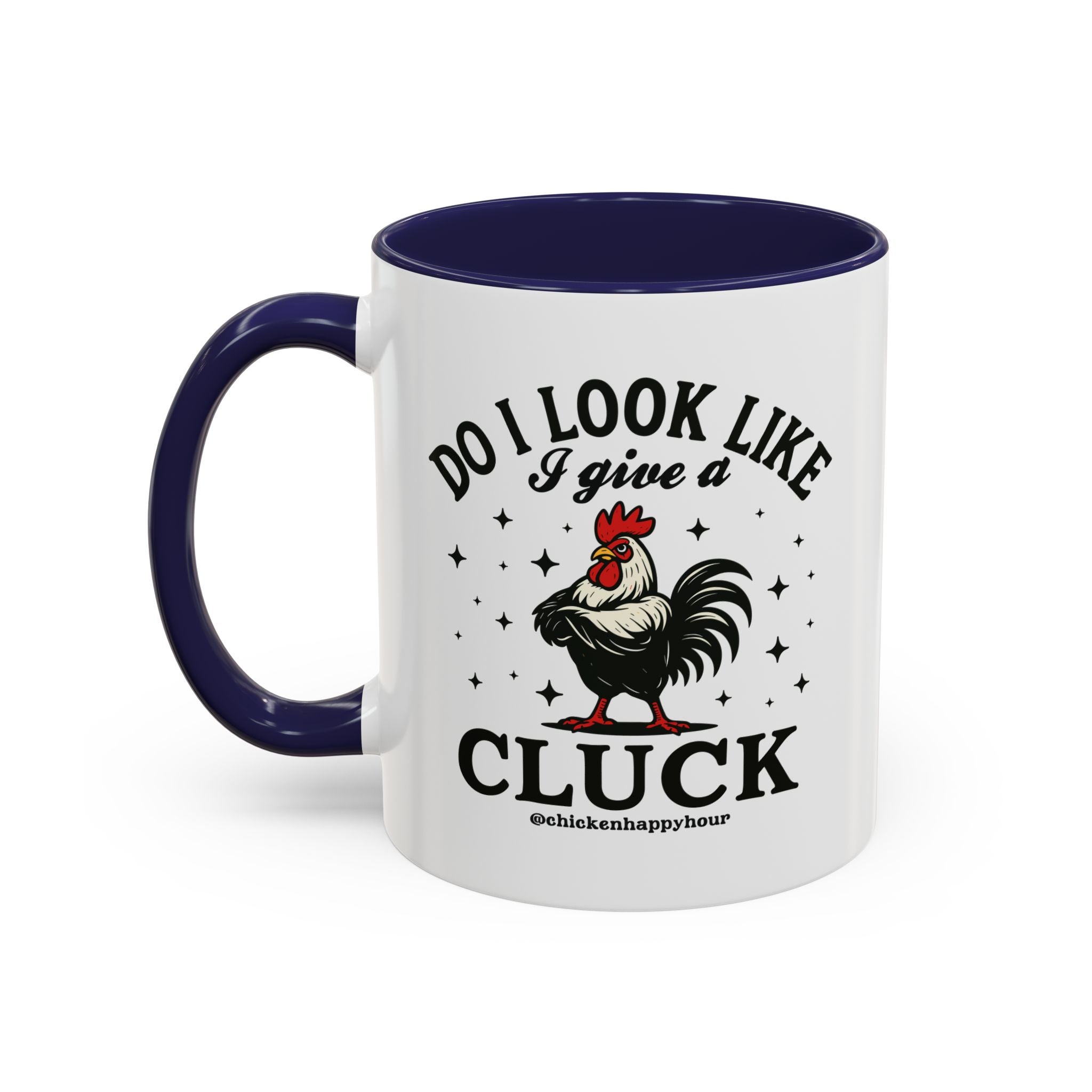 Do I Look Like I Give A Cluck Coffee Mug
