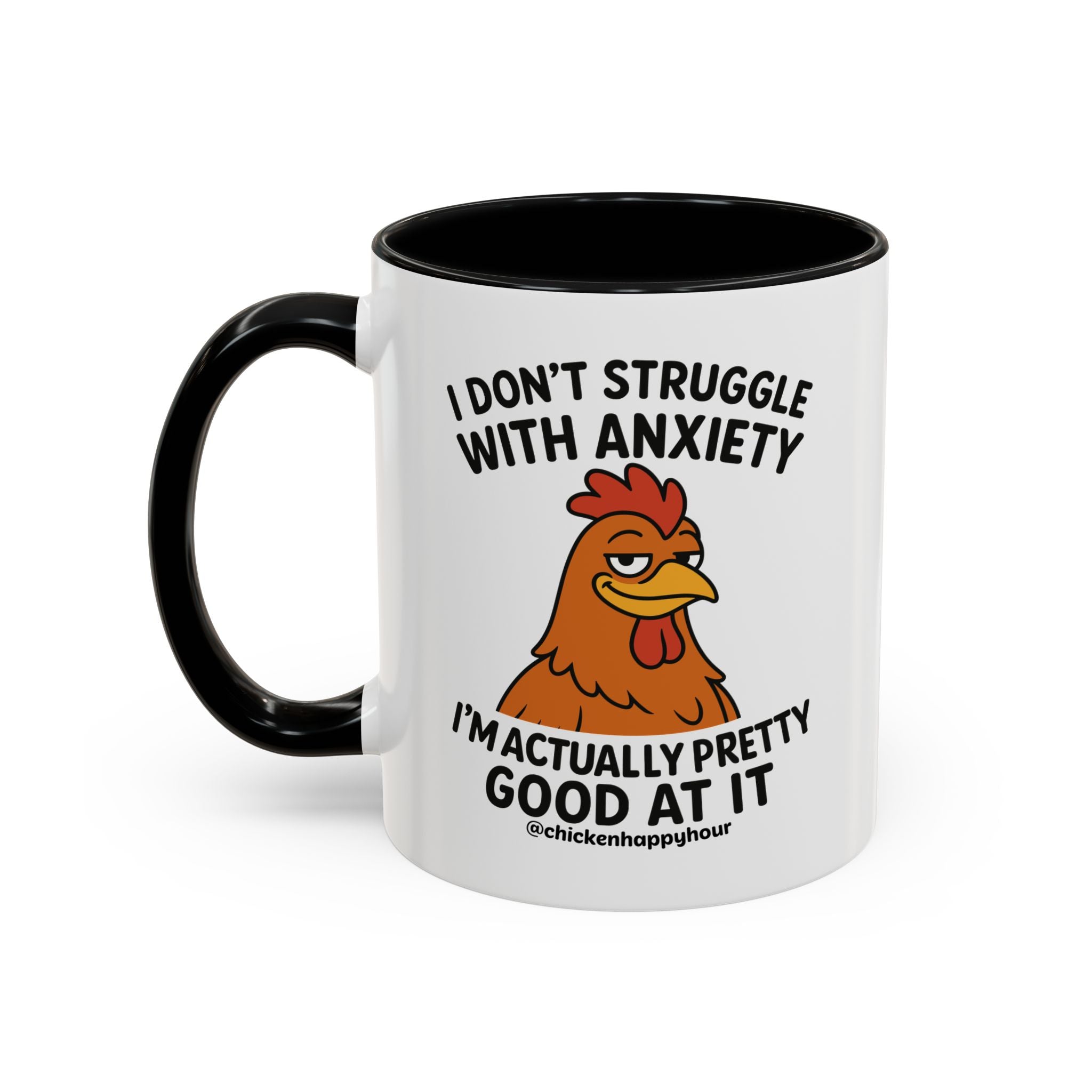 I Don't Struggle With Anxiety Coffee Mug