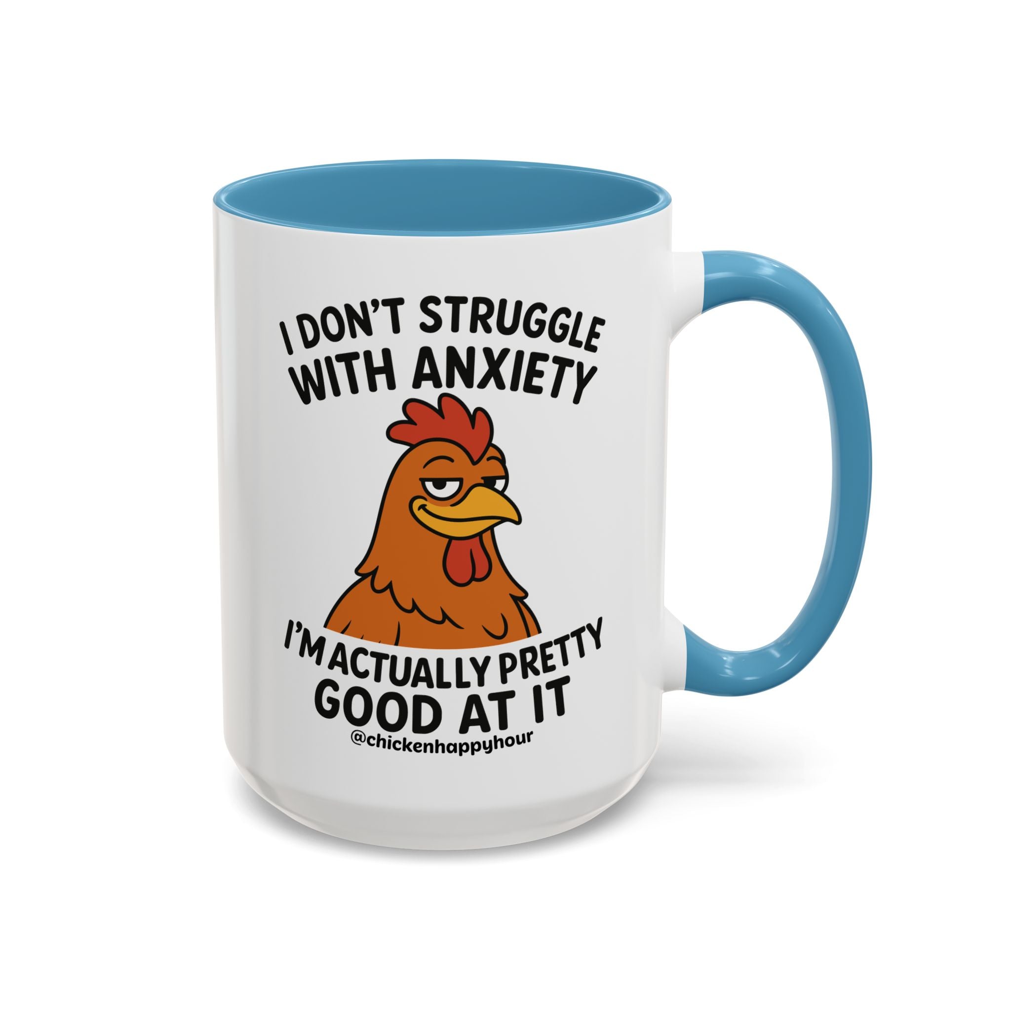 I Don't Struggle With Anxiety Coffee Mug