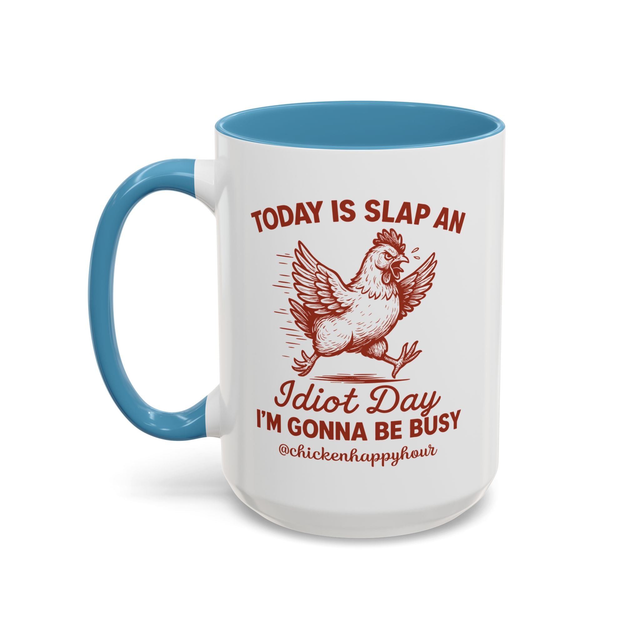 Today Is Slap An Idiot Day I’m Gonna Be Busy Coffee Mug