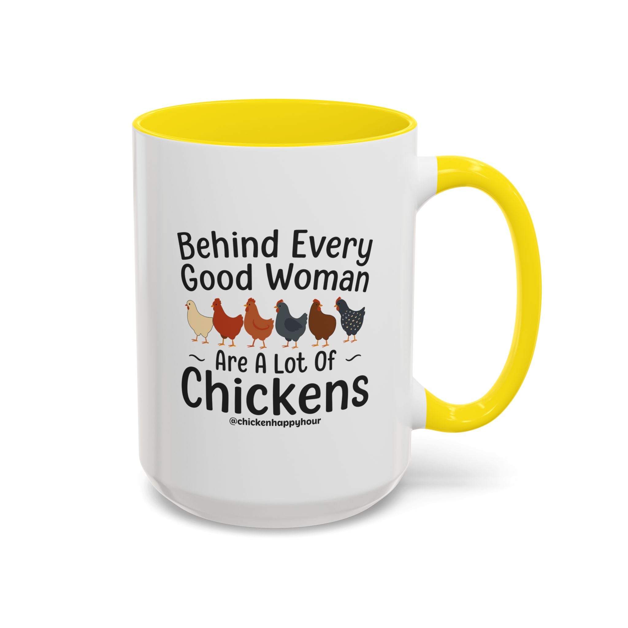 Behind Every Good Woman Are a Lot of Chickens Coffee Mug