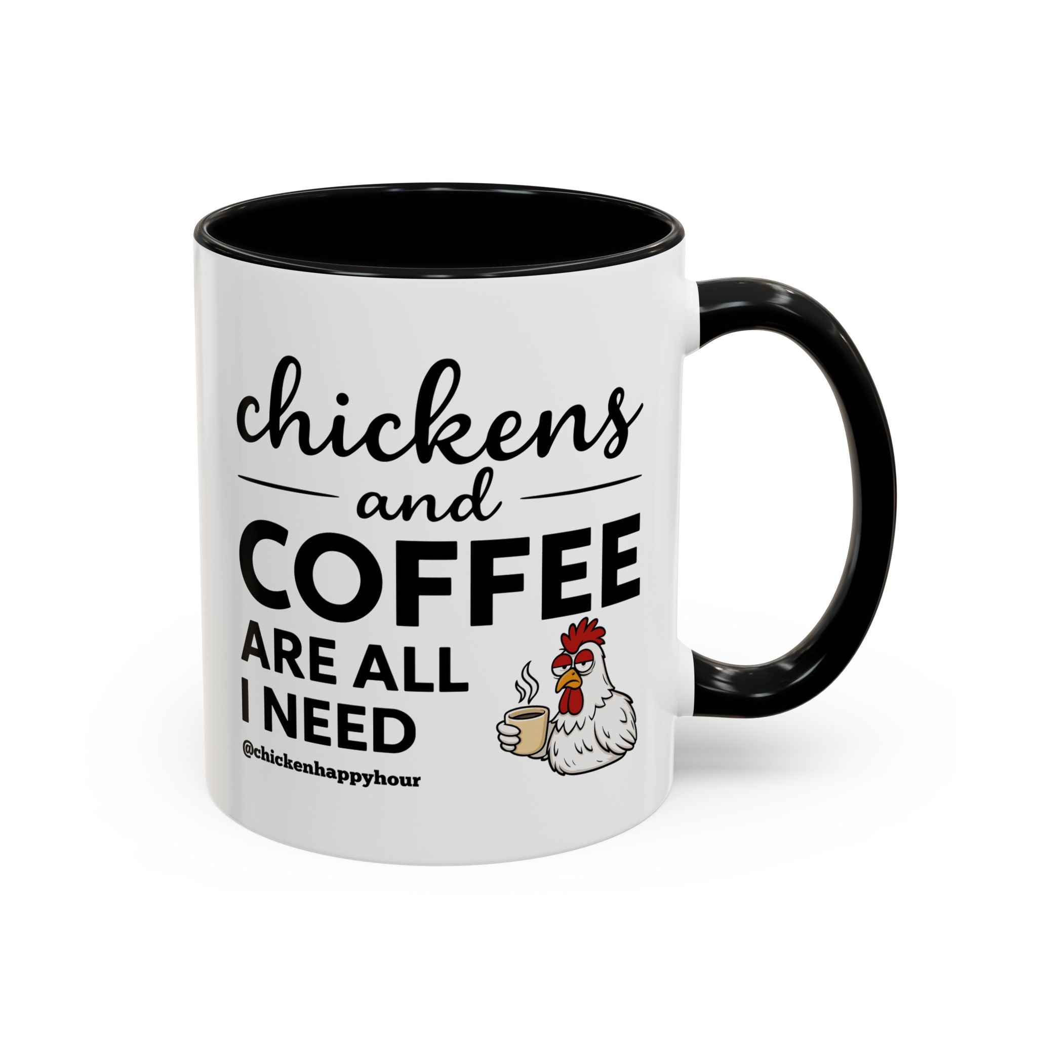 Chickens and Coffee are All I Need Coffee Mug