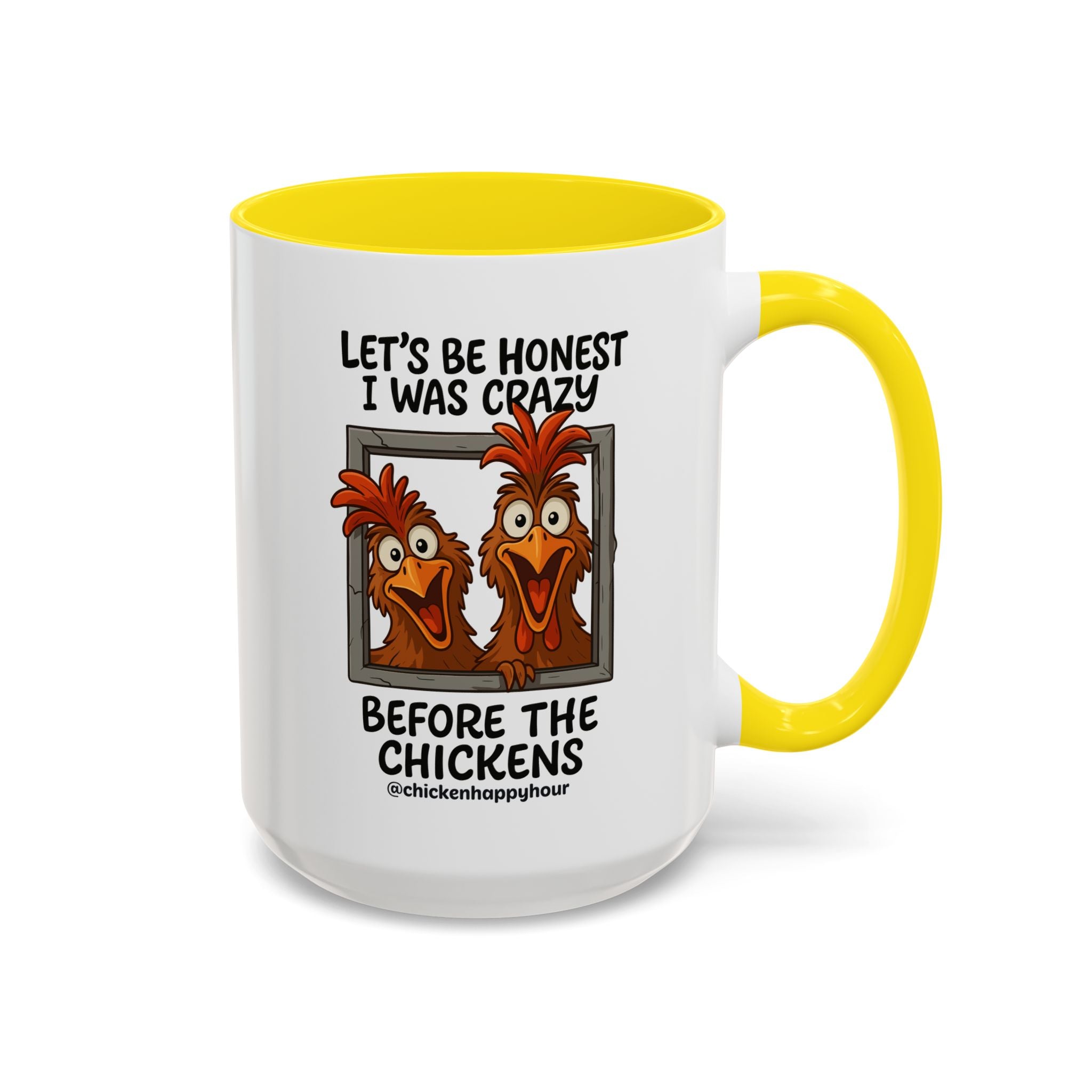 Let's be Honest I was Crazy Before the Chickens Coffee Mug