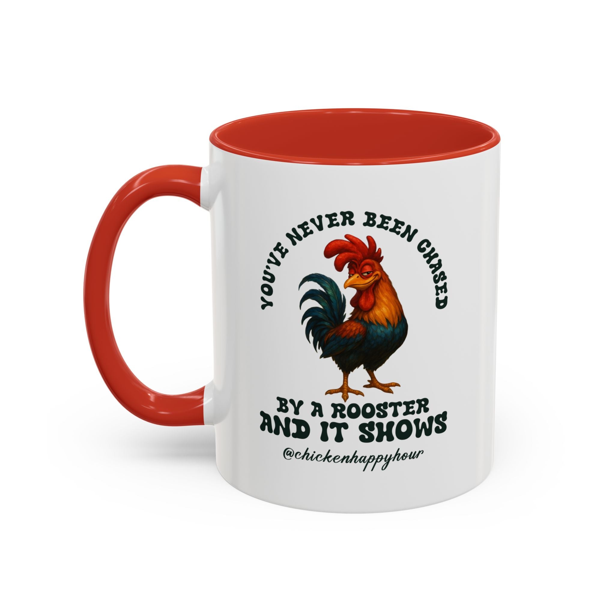 You’ve Never Been Chased by a Rooster Coffee Mug