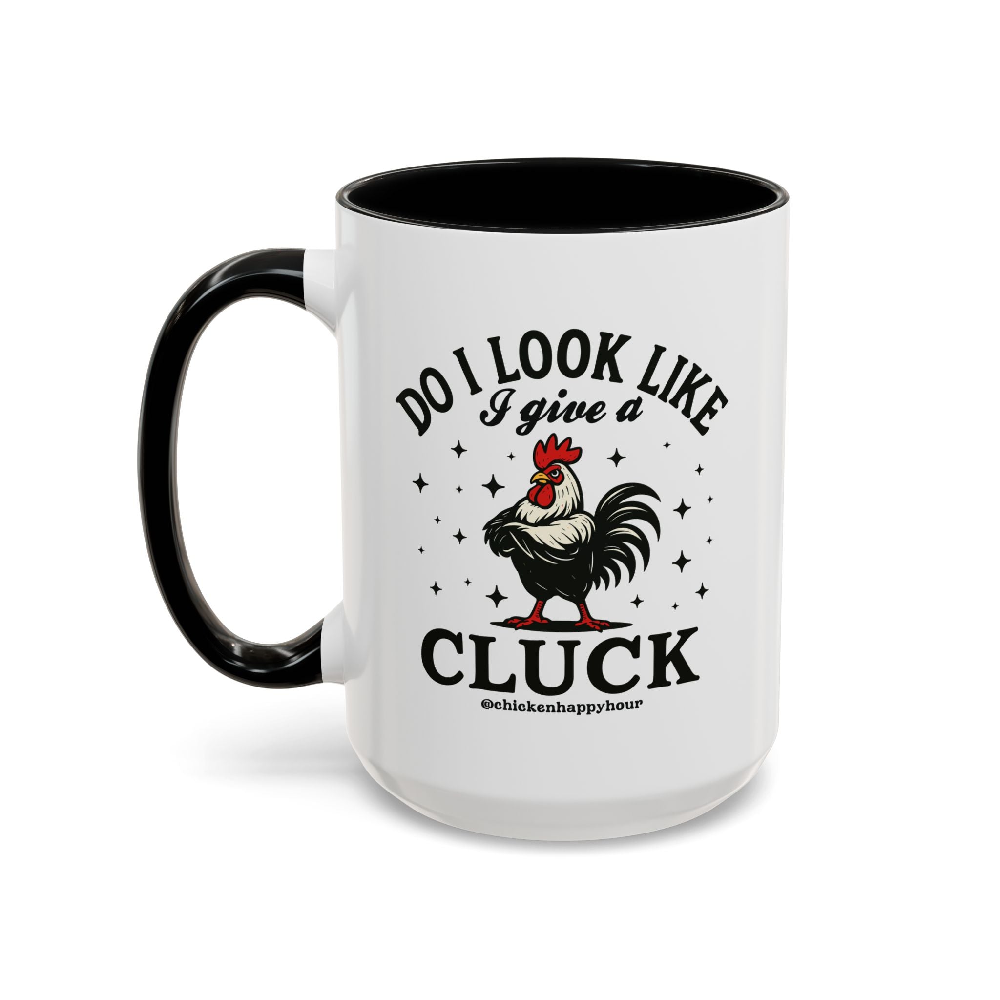 Do I Look Like I Give A Cluck Coffee Mug