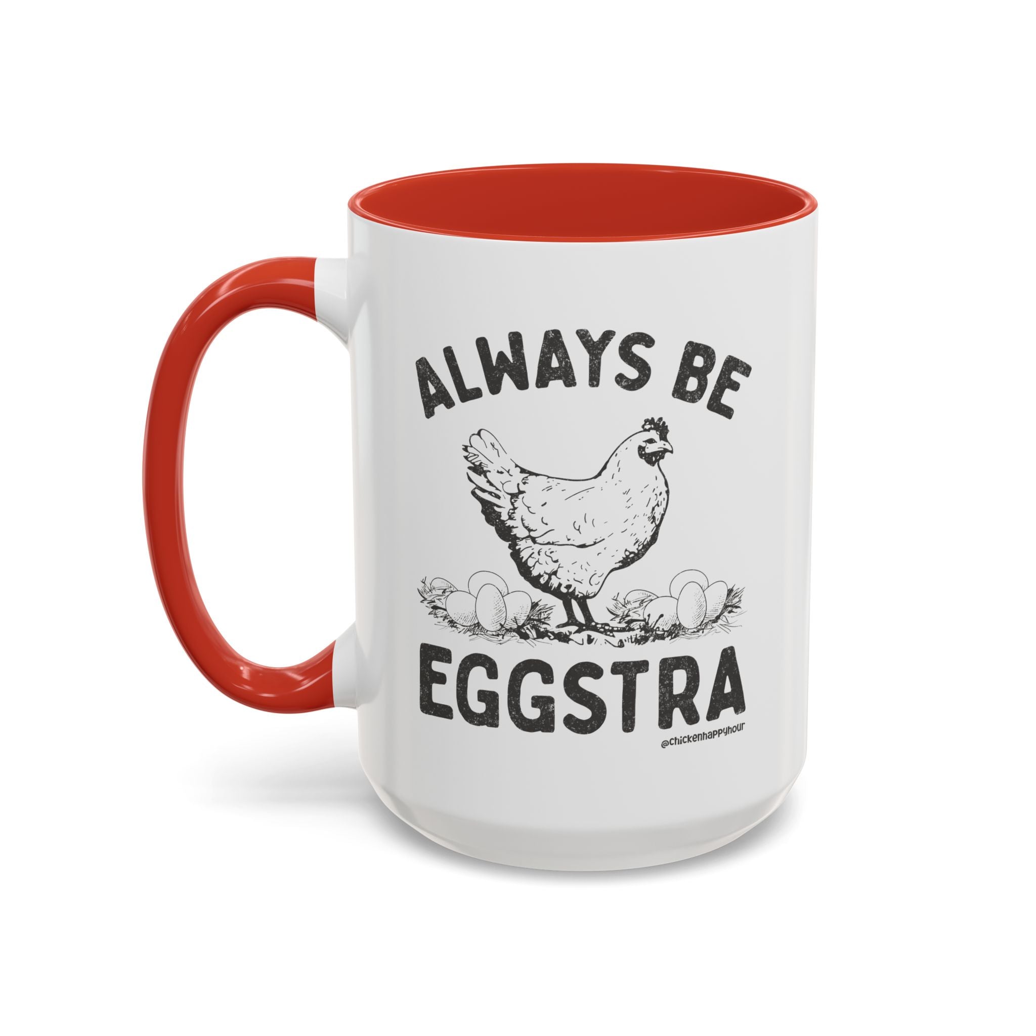 Always be EGGStra Coffee Mug