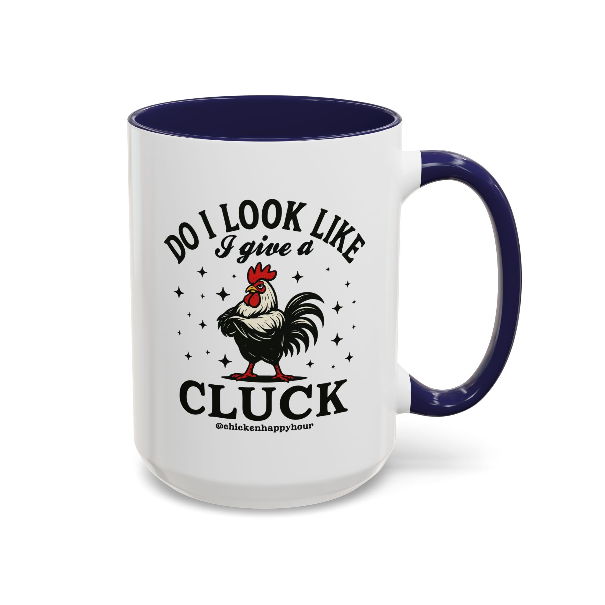 Do I Look Like I Give A Cluck Coffee Mug