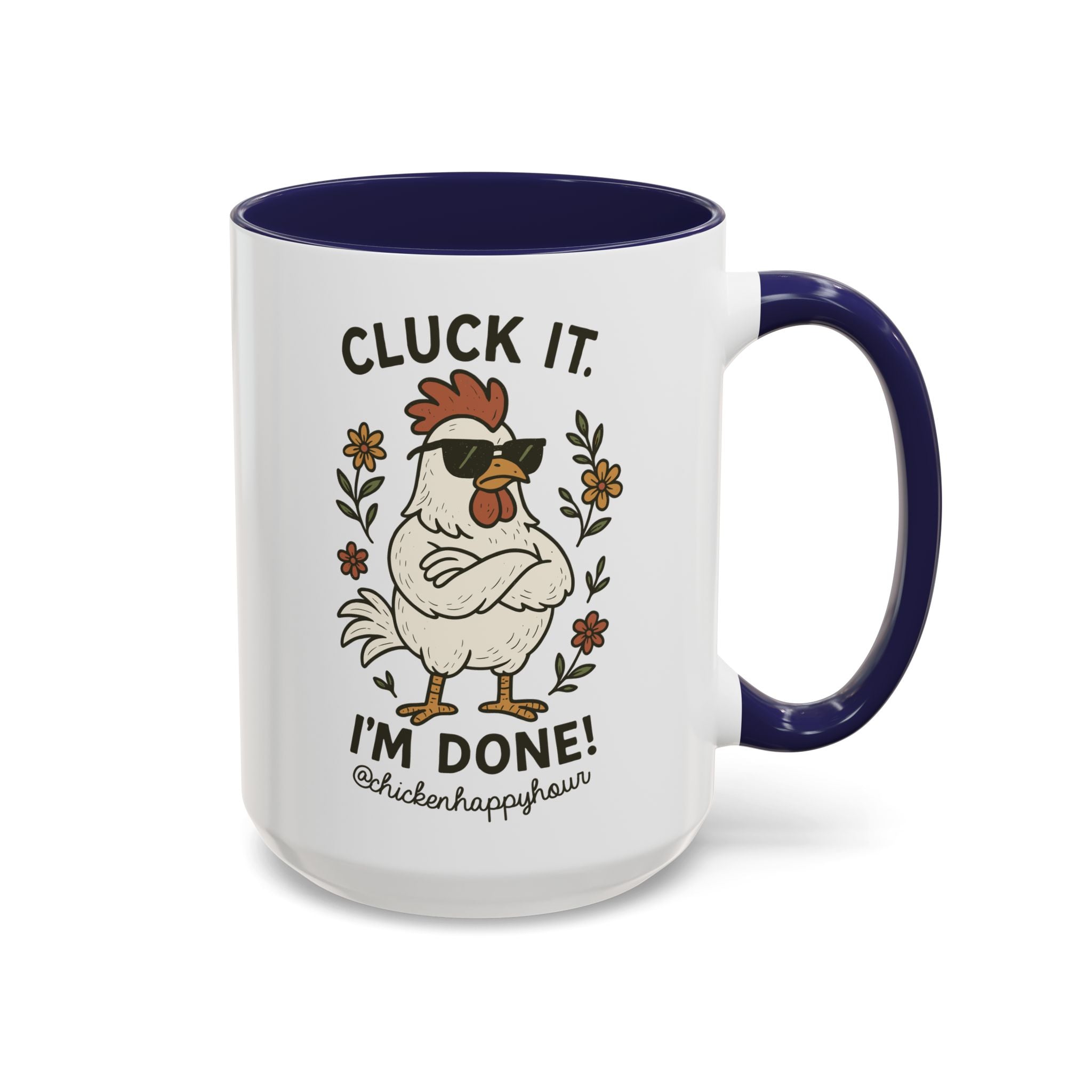 Cluck It I'm Done Coffee Mug