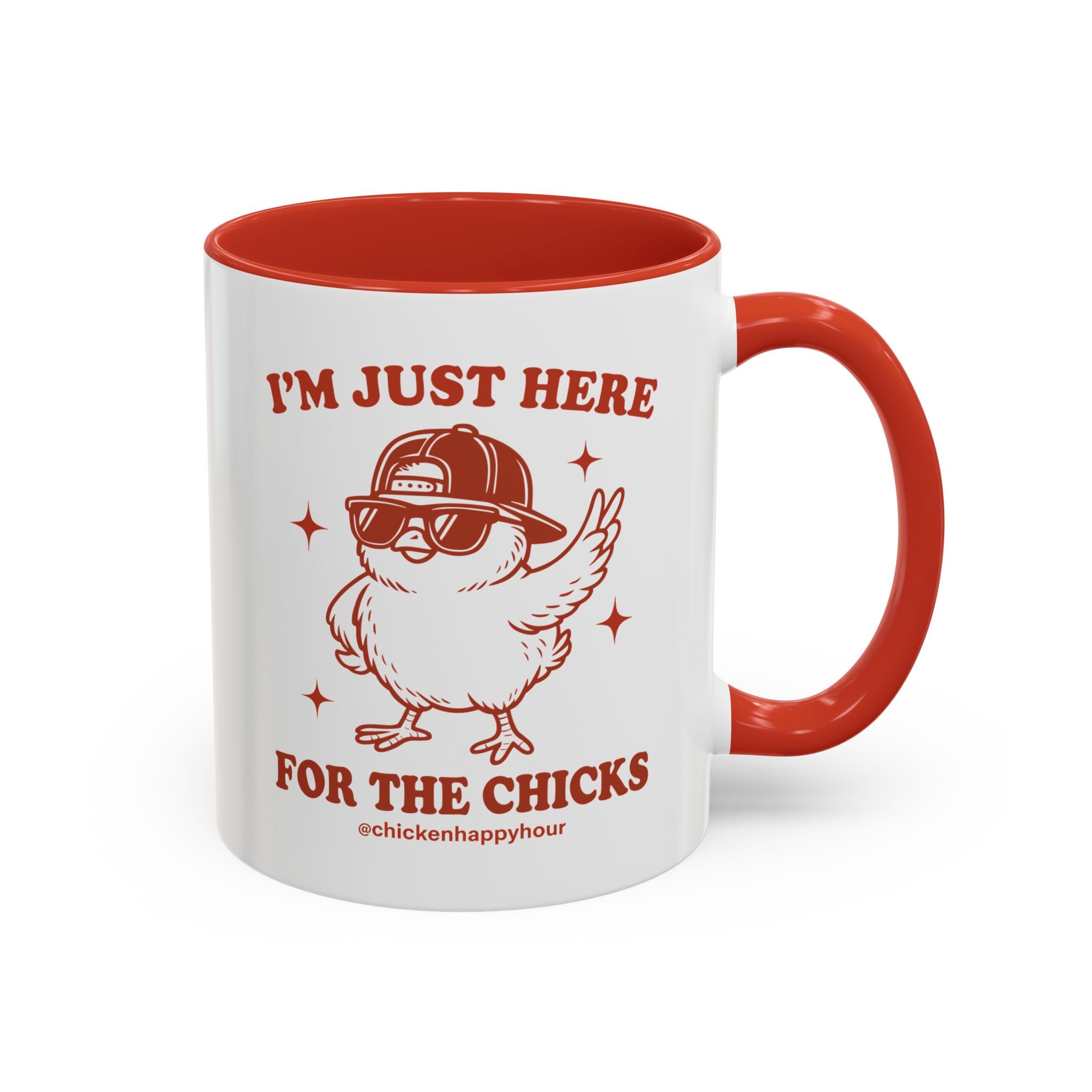 I’m Just Here for the Chicks Coffee Mug