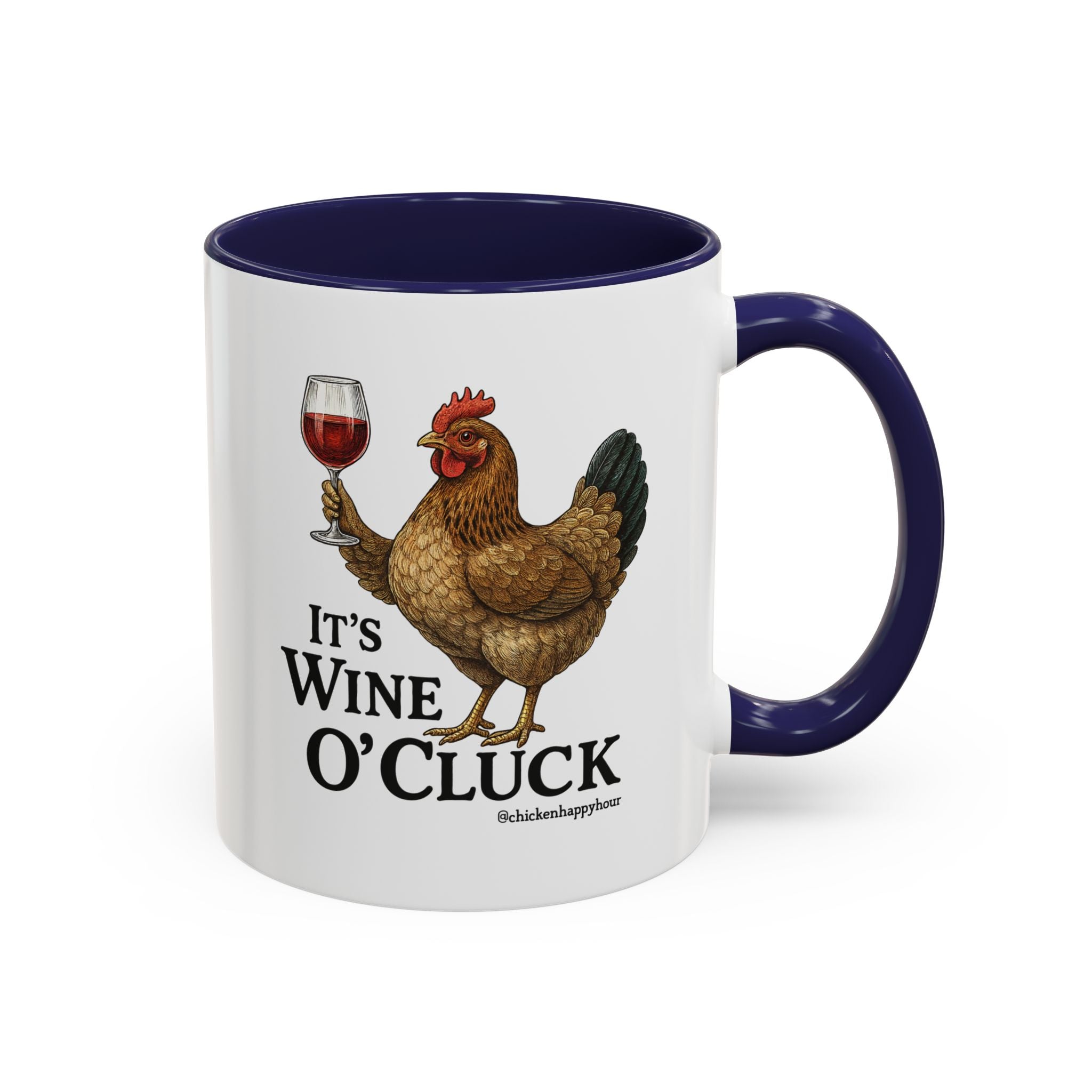 It’s Wine O’ Cluck Accent Coffee Mug