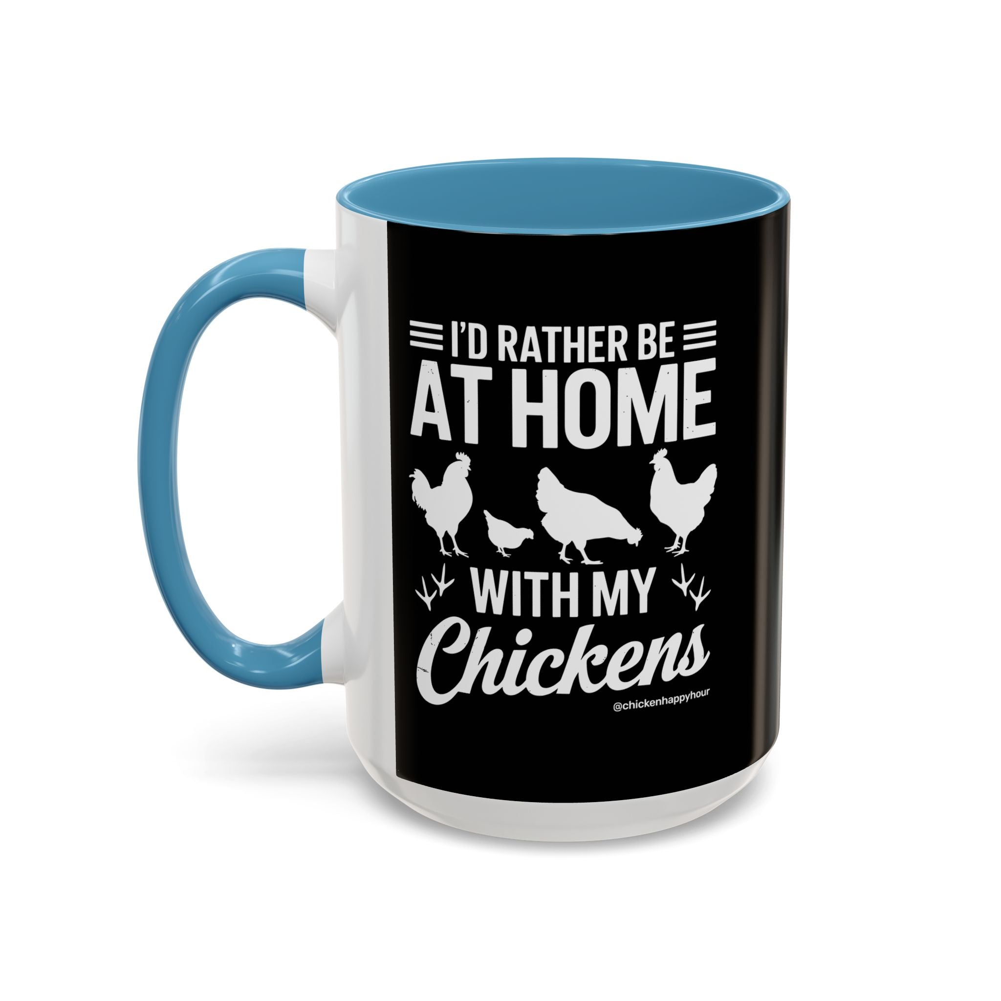 I'd Rather Be at Home With My Chickens Coffee Mug