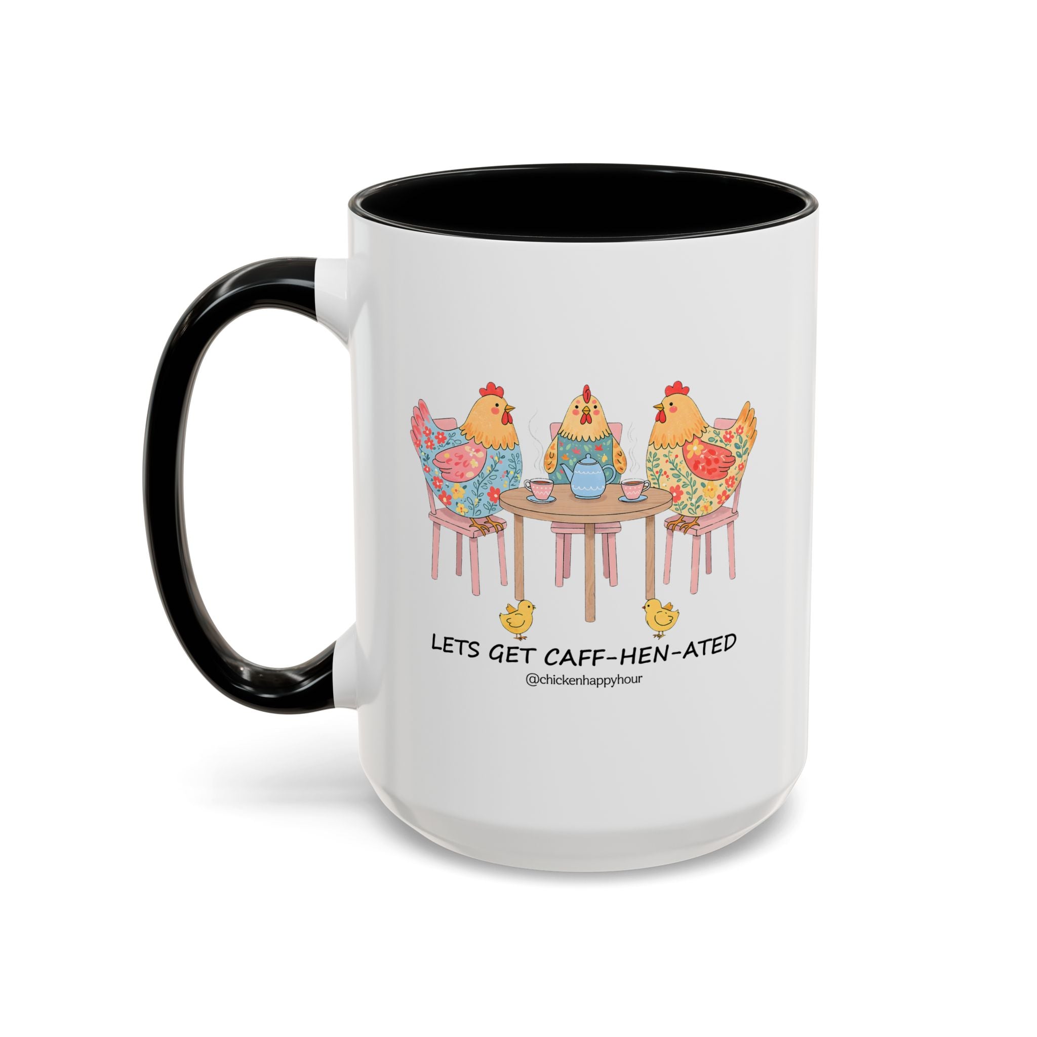 Lets Get Caff Hen Ated Coffee Mug