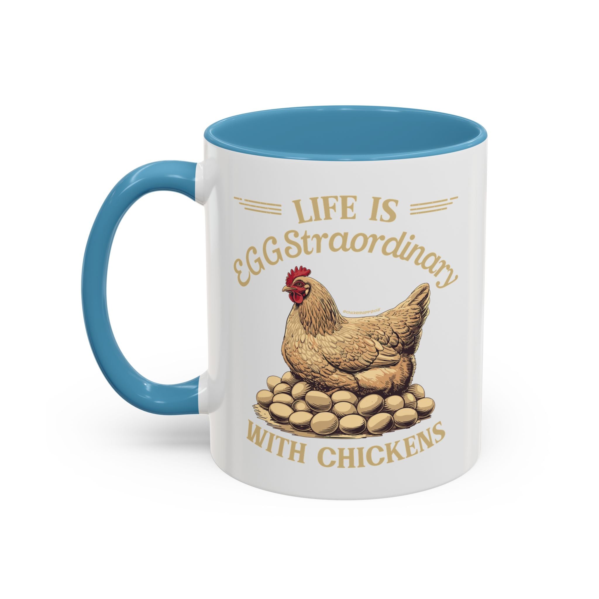 Life is EGGStraordinary with Chickens Coffee Mug