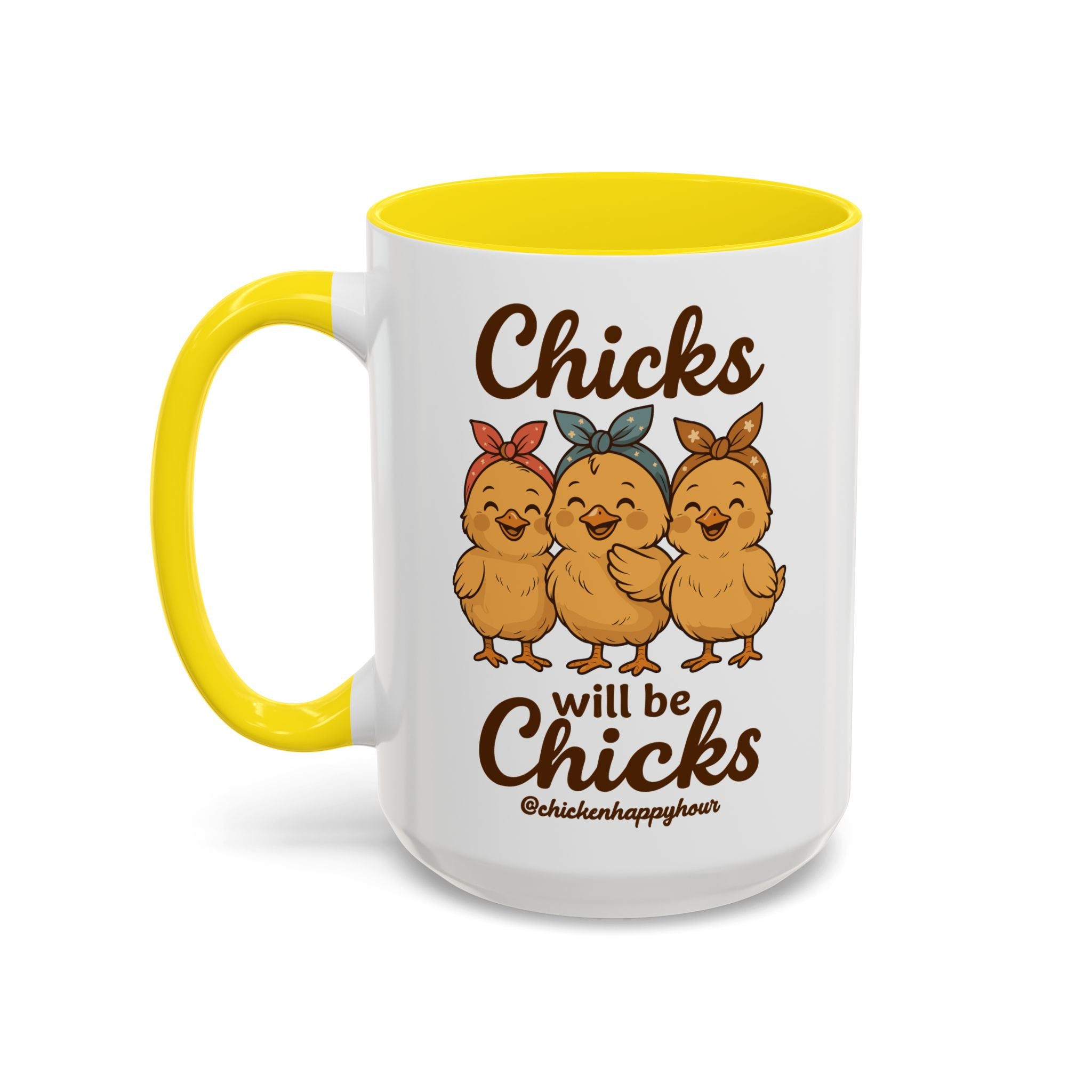 Chicks Will Be Chicks Coffee Mug