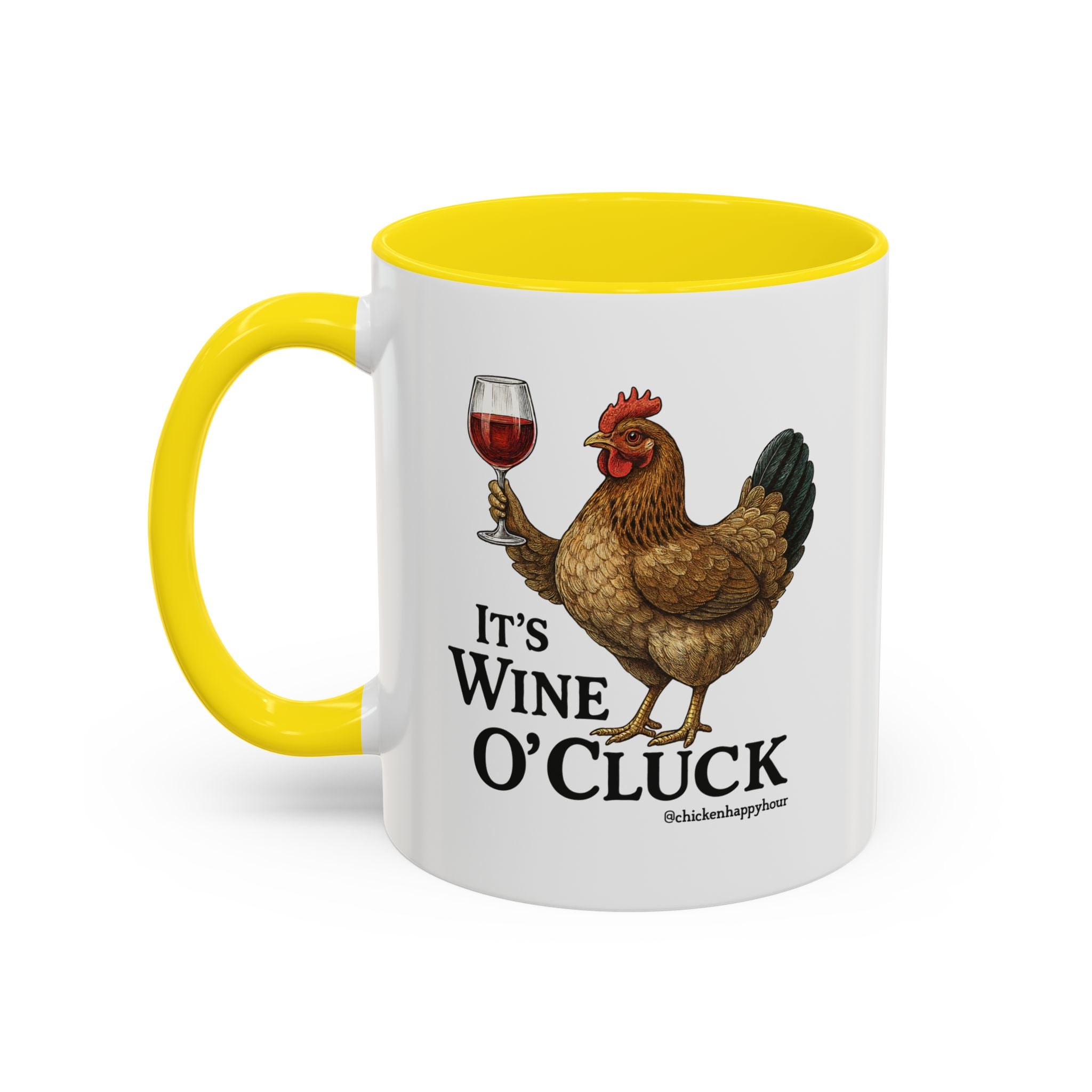 It’s Wine O’ Cluck Accent Coffee Mug