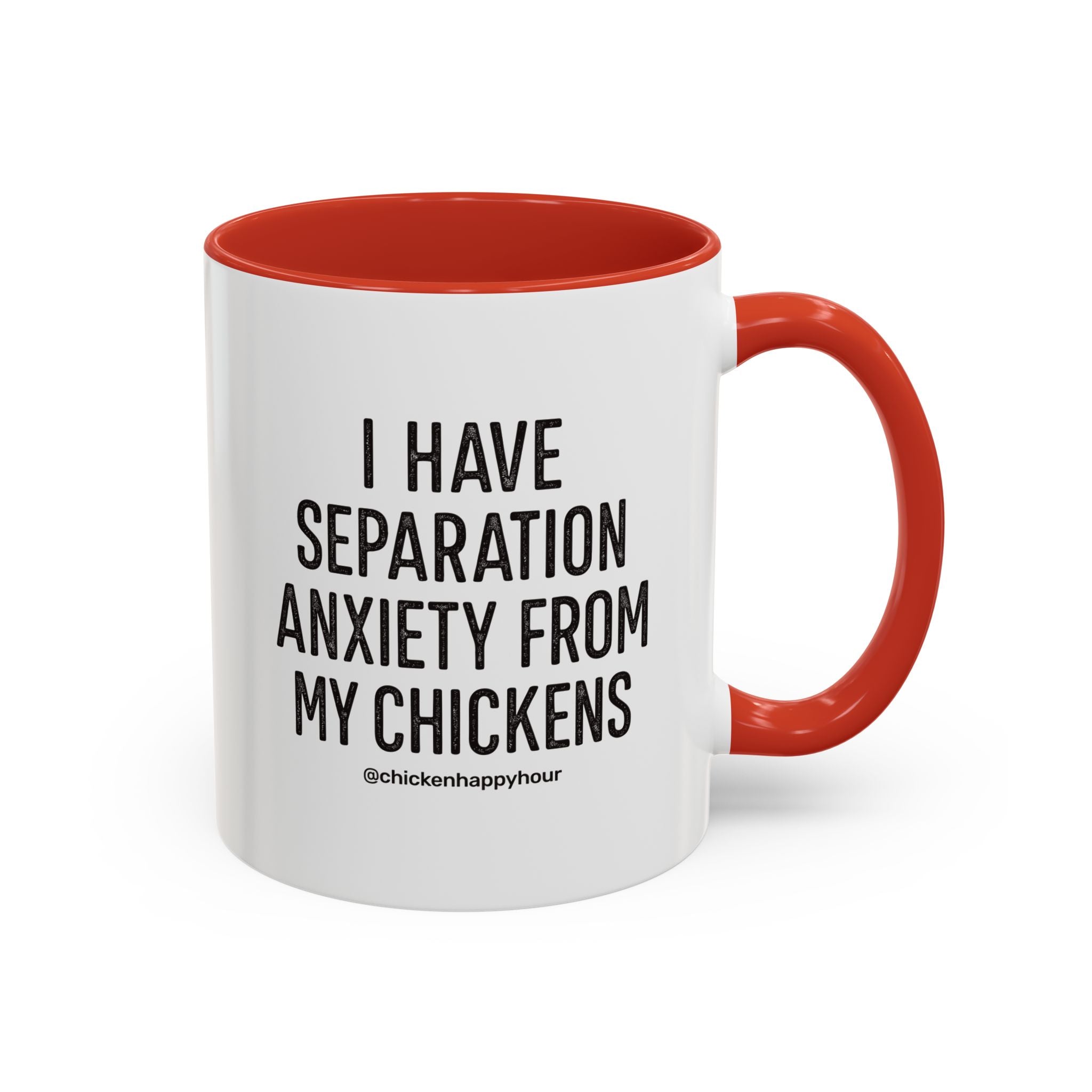 I Have Separation Anxiety From My Chickens Coffee Mug