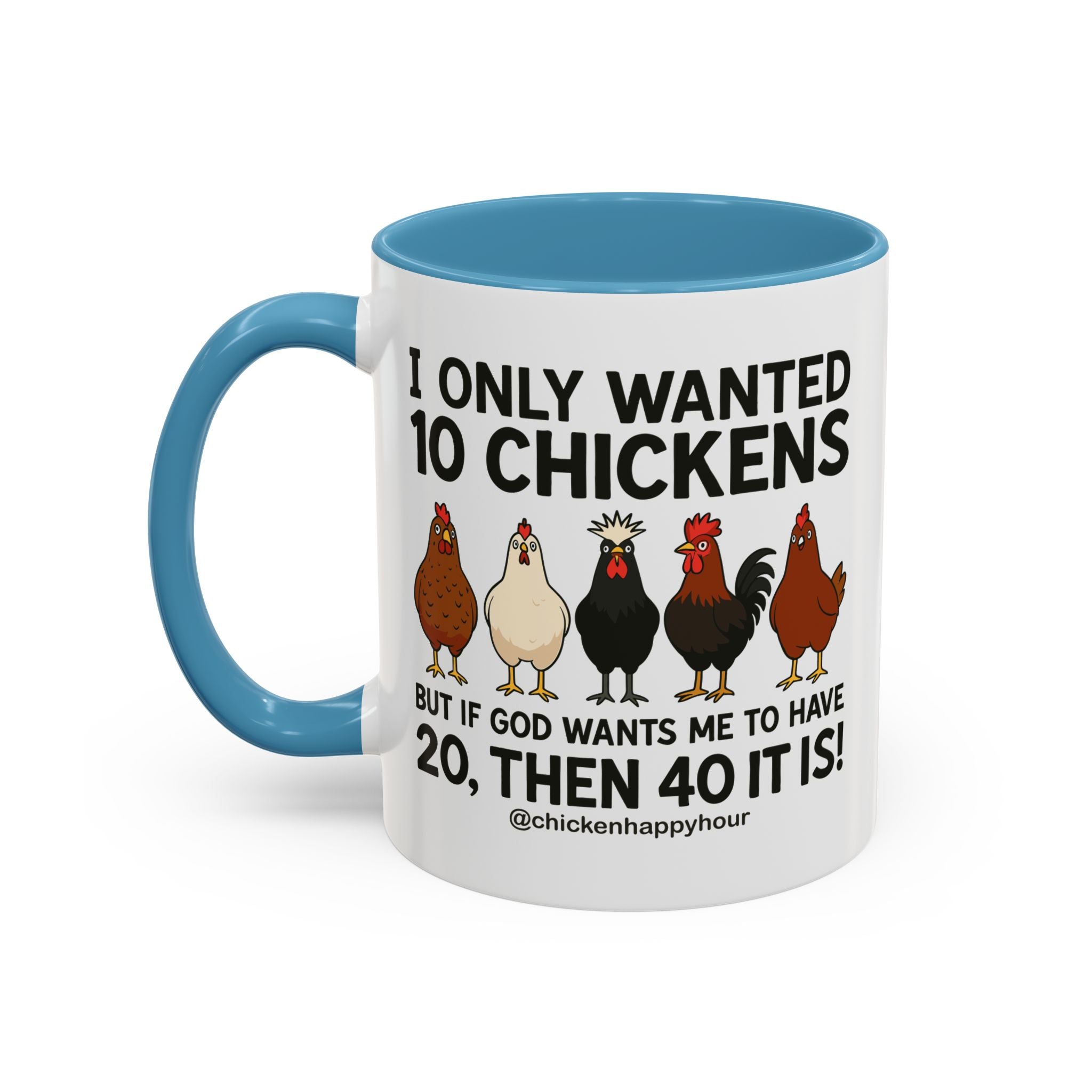 I Only Wanted 10 Chickens Coffee Mug