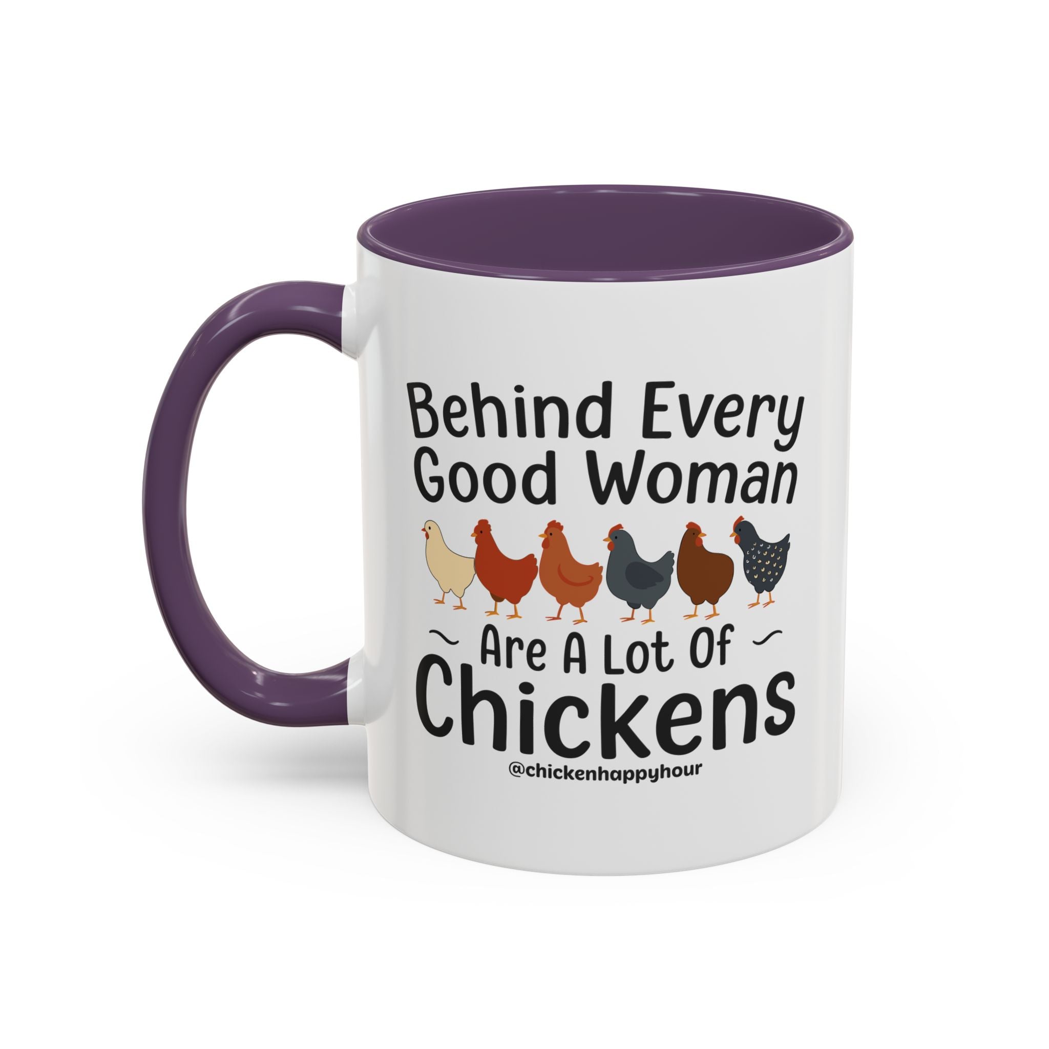 Behind Every Good Woman Are a Lot of Chickens Coffee Mug