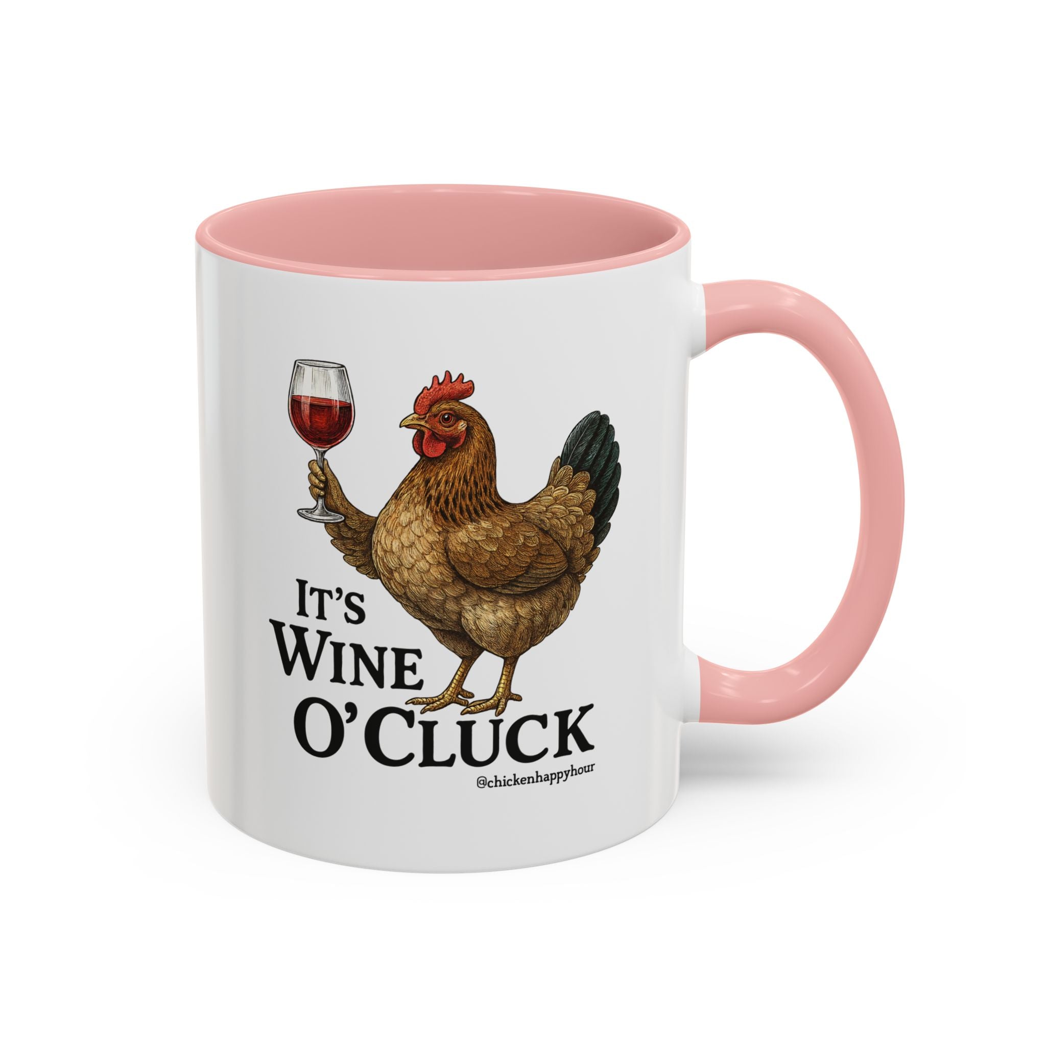 It’s Wine O’ Cluck Accent Coffee Mug