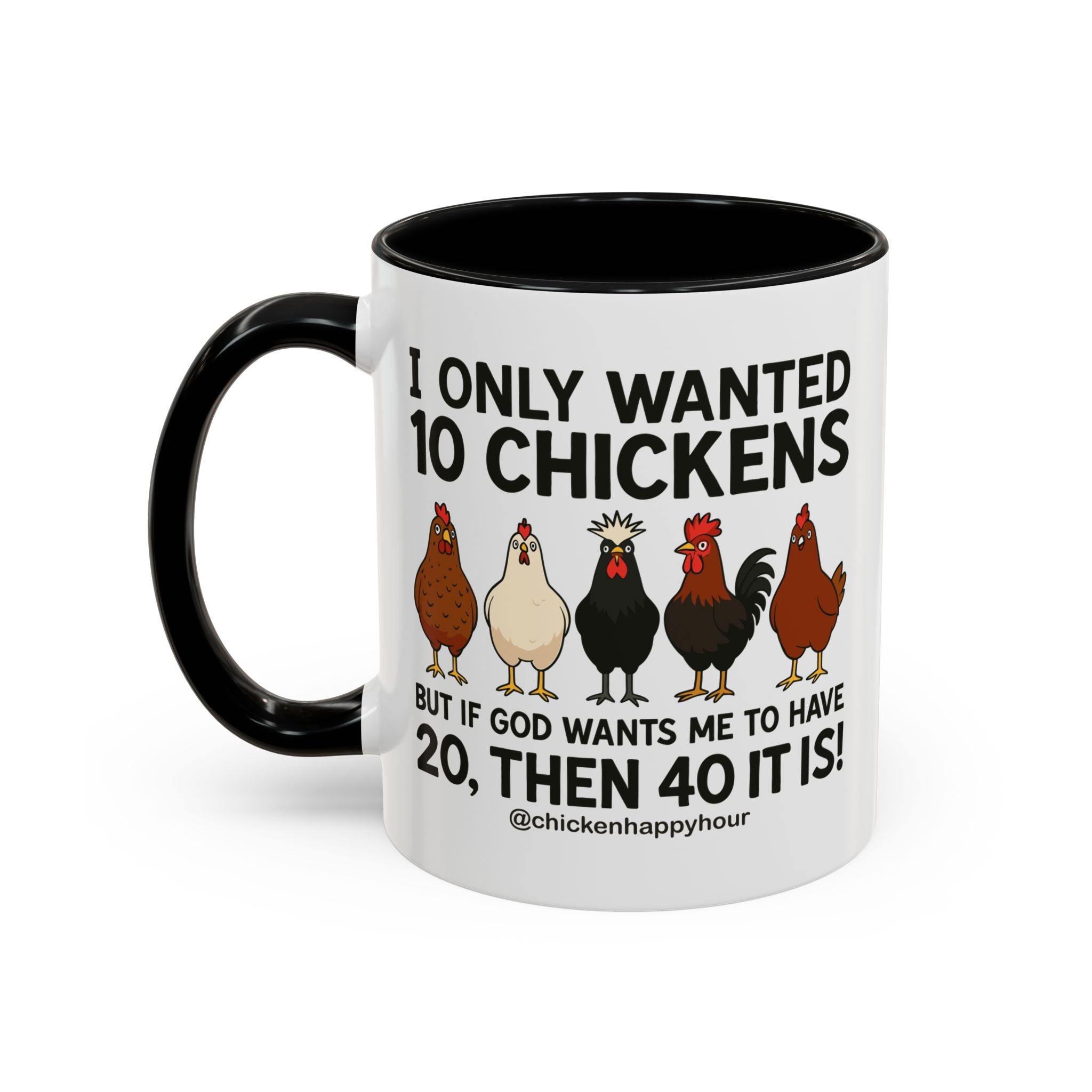 I Only Wanted 10 Chickens Coffee Mug