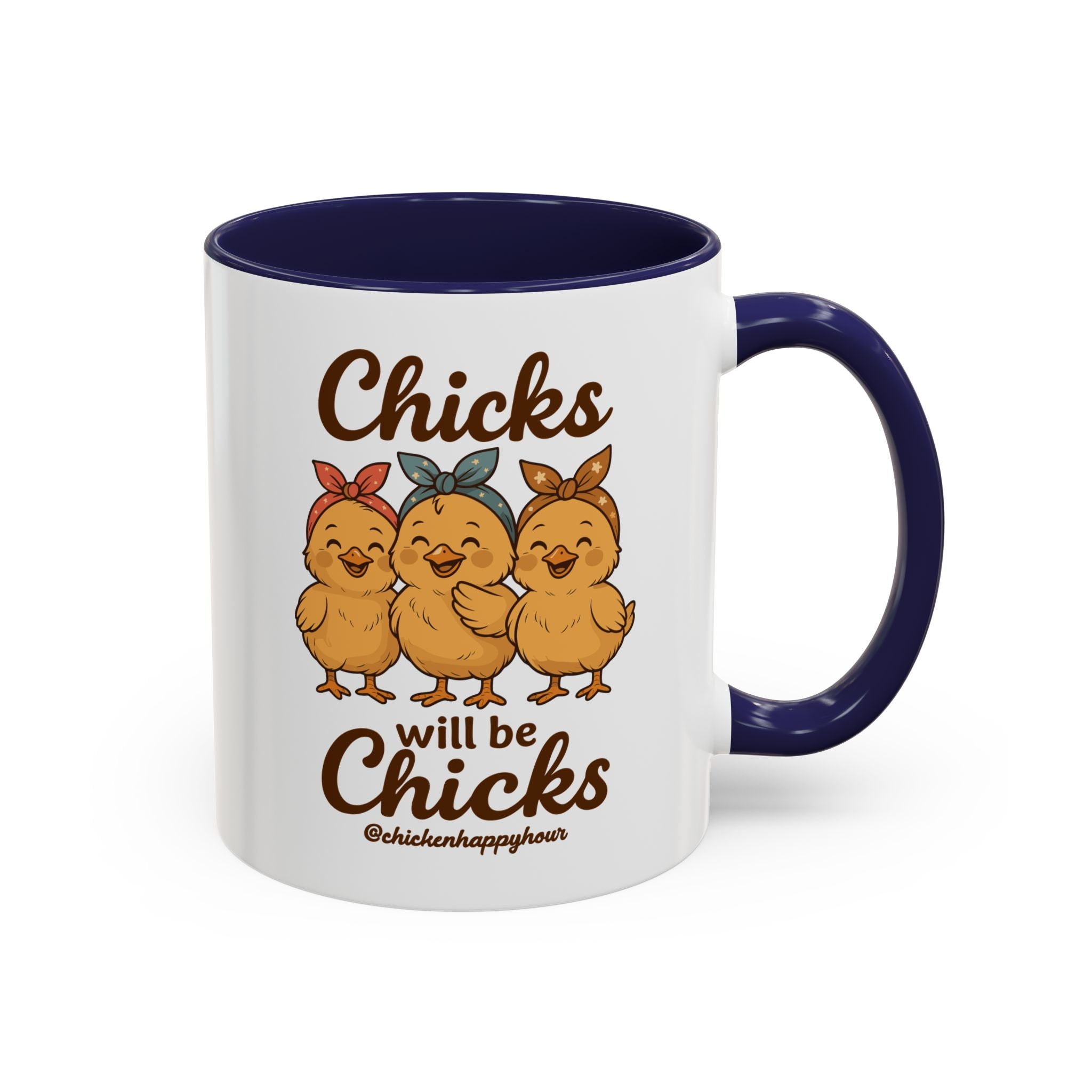 Chicks Will Be Chicks Coffee Mug