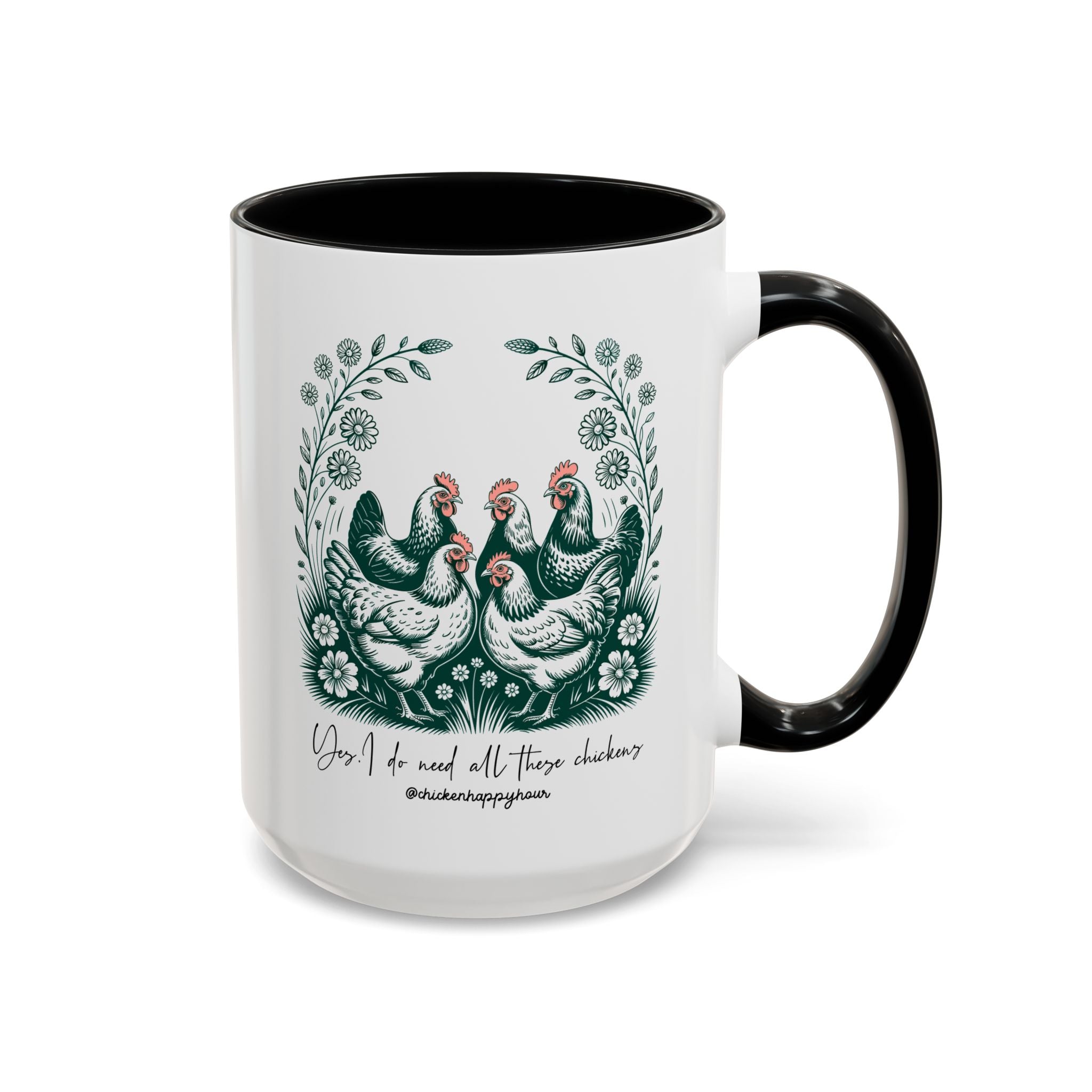 Yes I Do Need All These Chickens Coffee Mug